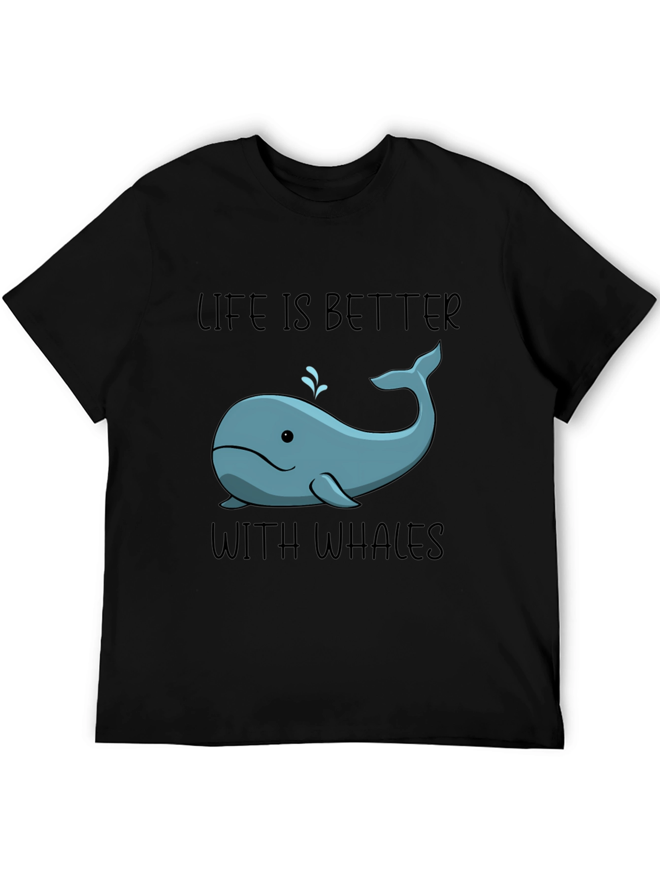 Life is Better with Whales T-Shirt