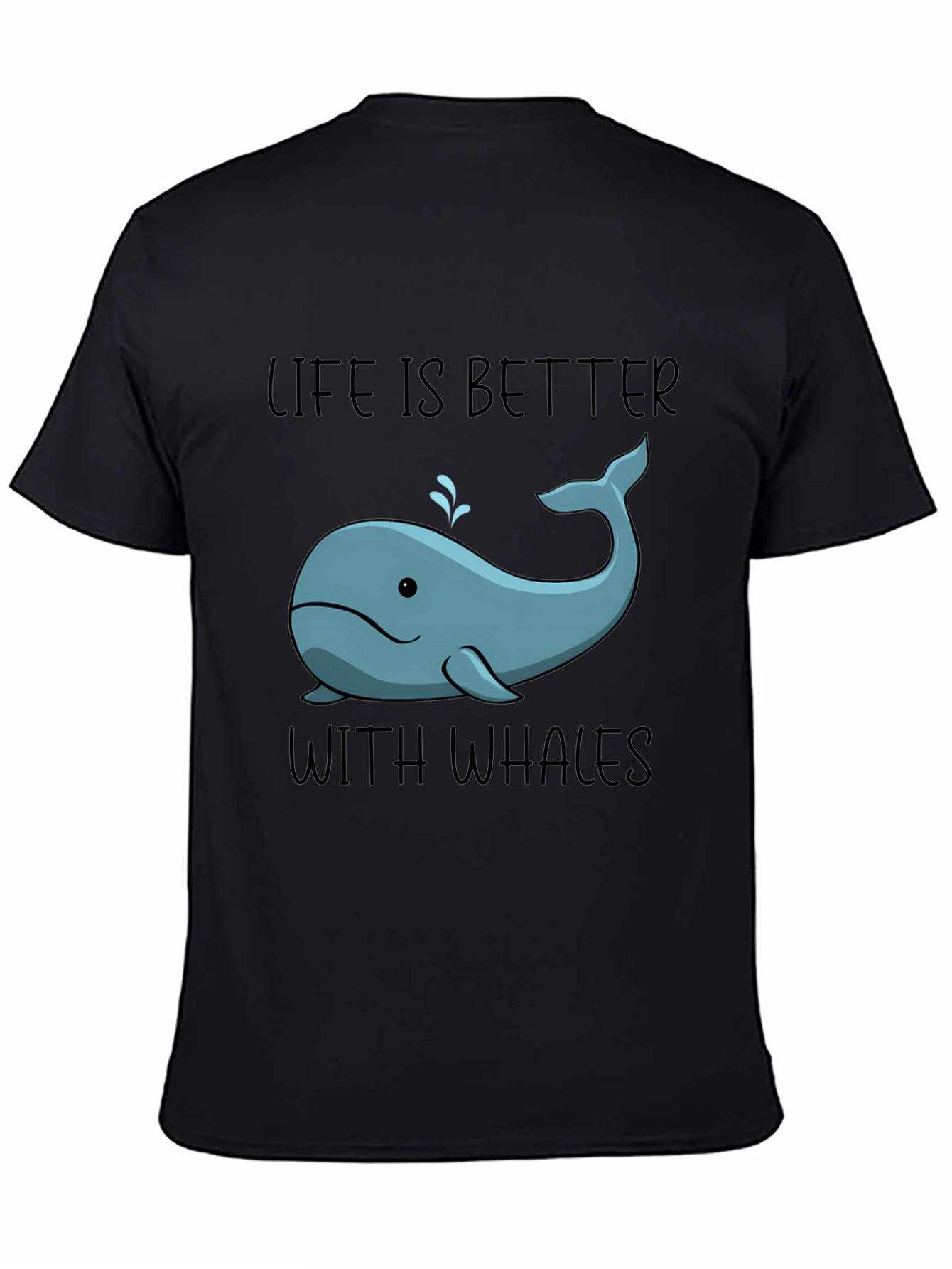 Life is Better with Whales T-Shirt