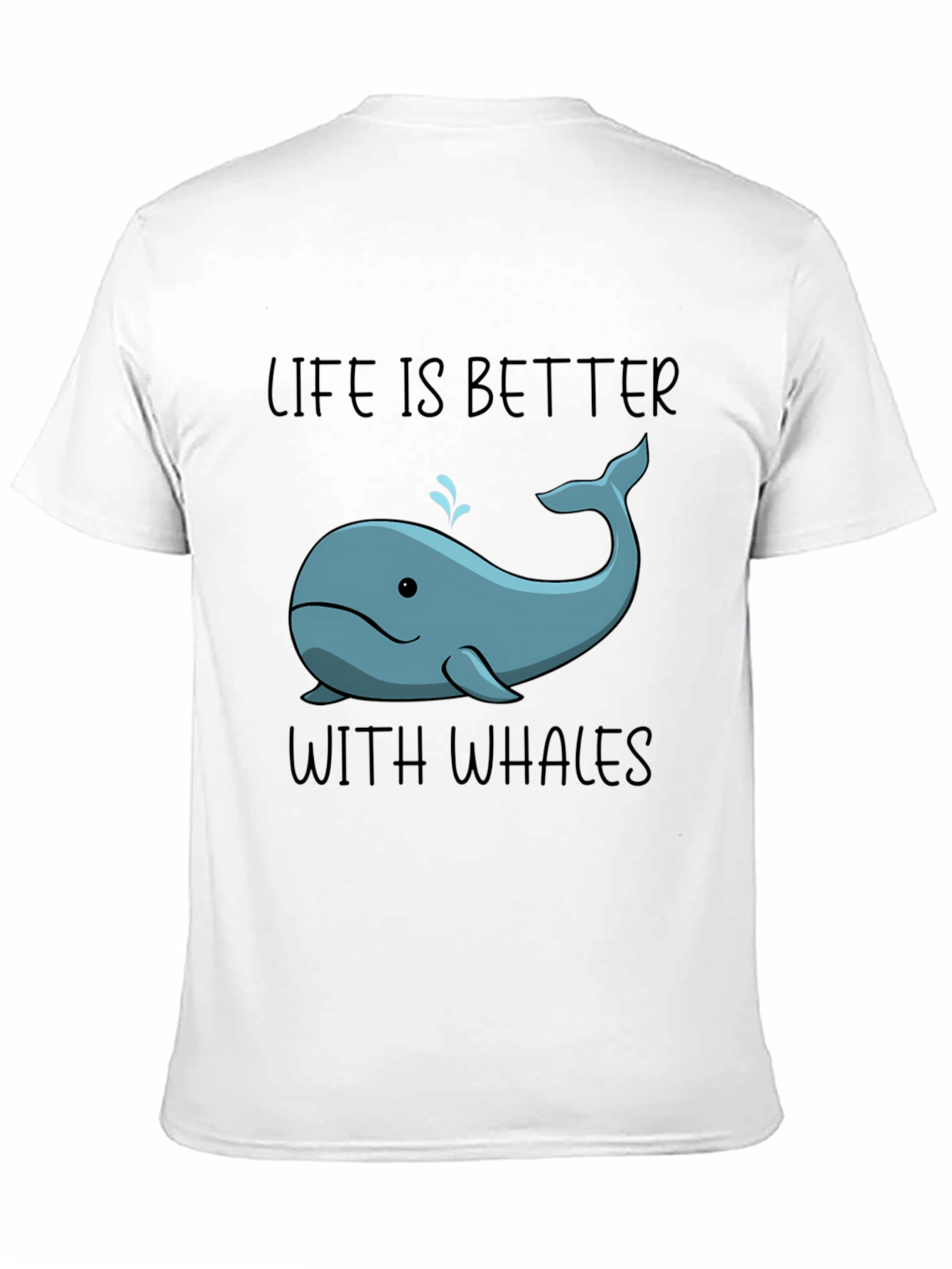 Life is Better with Whales T-Shirt