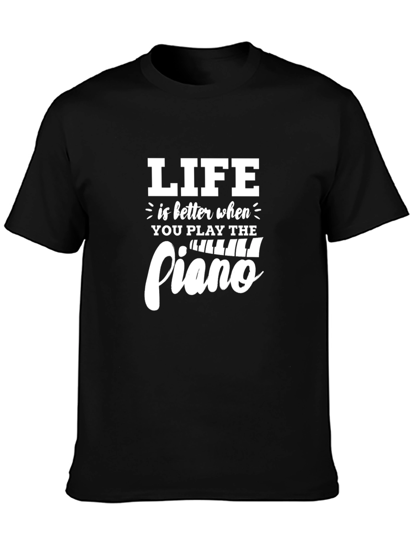 Life is Better Piano T-Shirt - Black