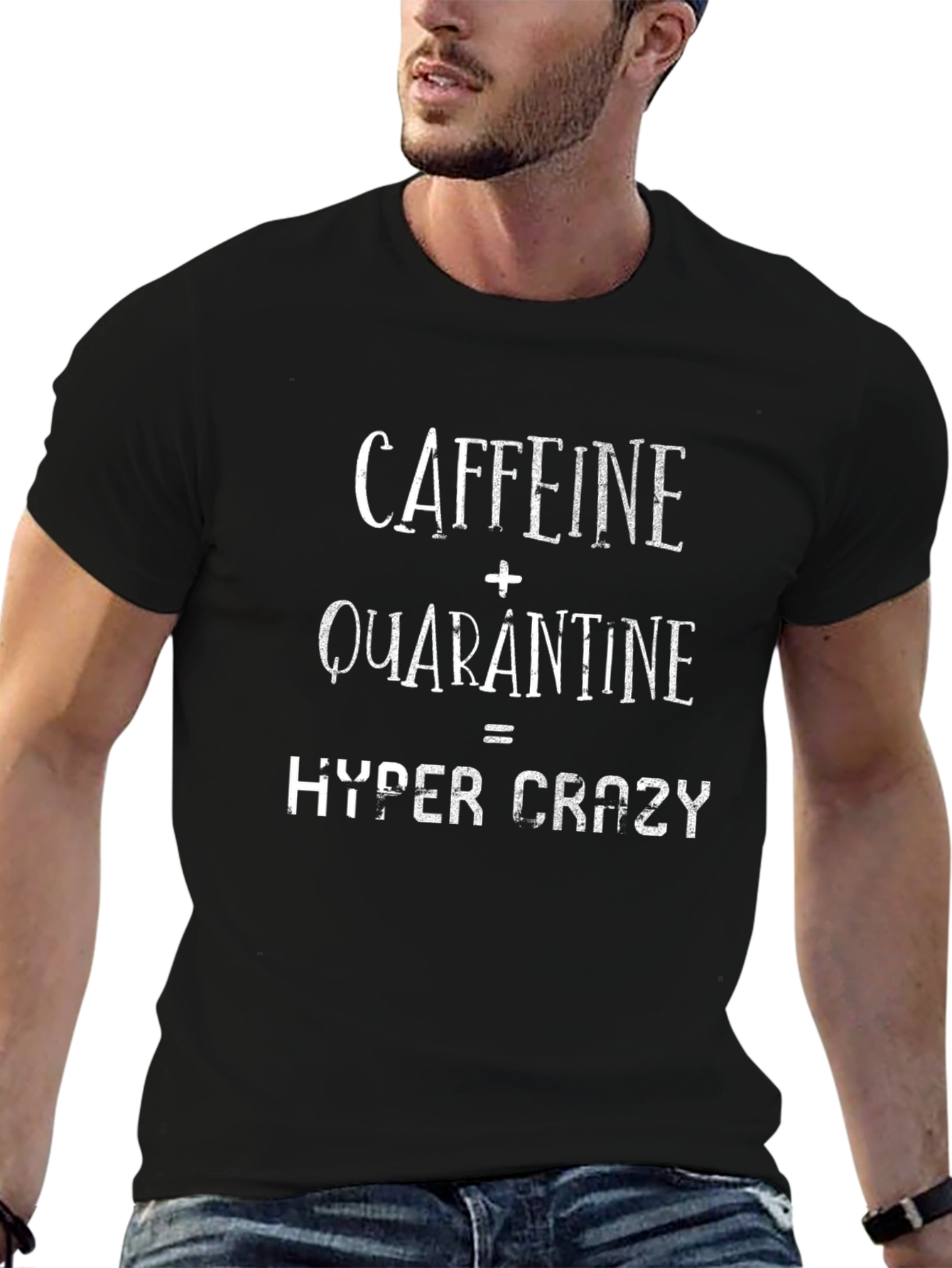 Caffeine + Quarantine = Hyper Crazy T-Shirt