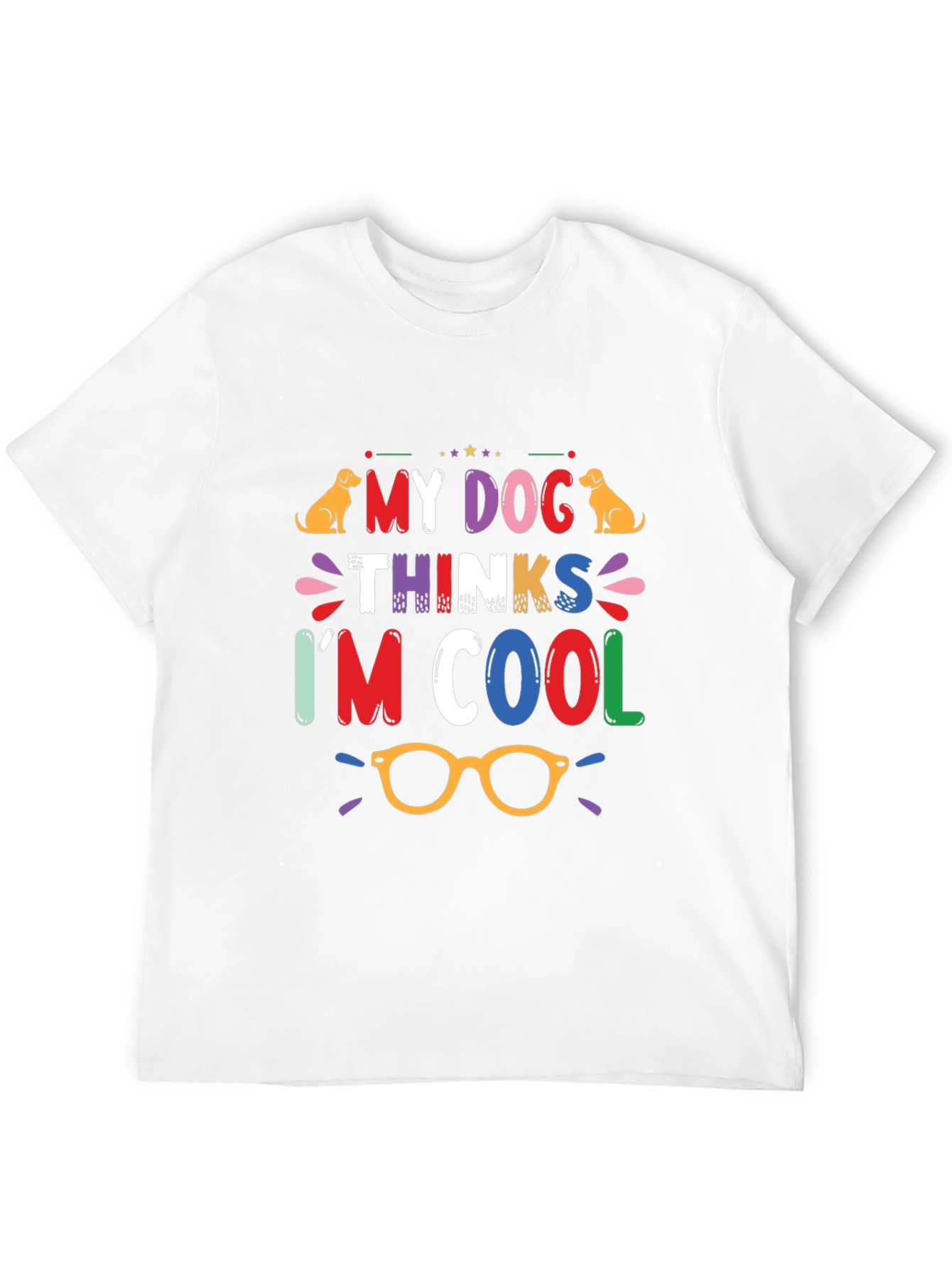 My Dog Thinks Im Cool Graphic Tee
