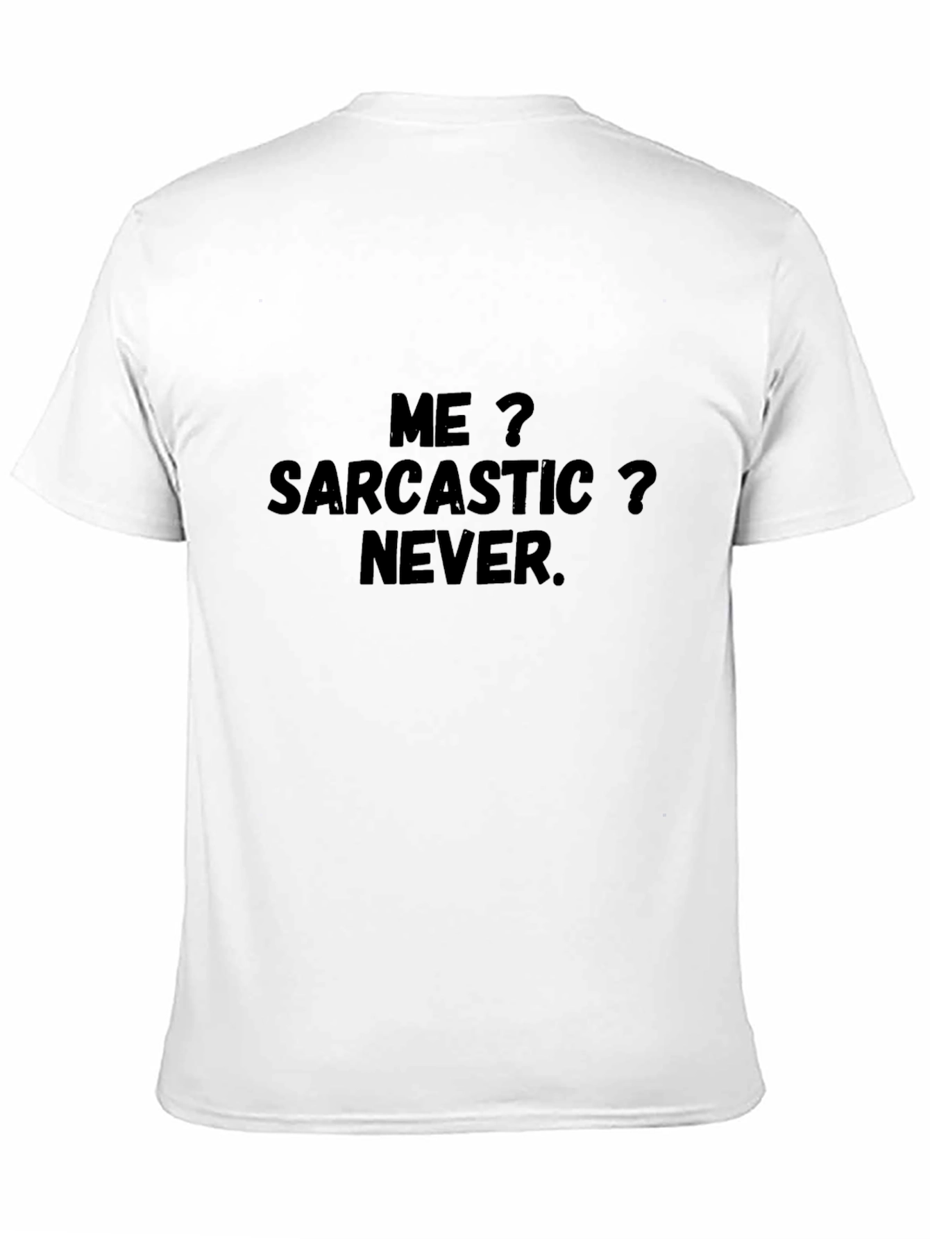 Sarcastic Never Black T-Shirt