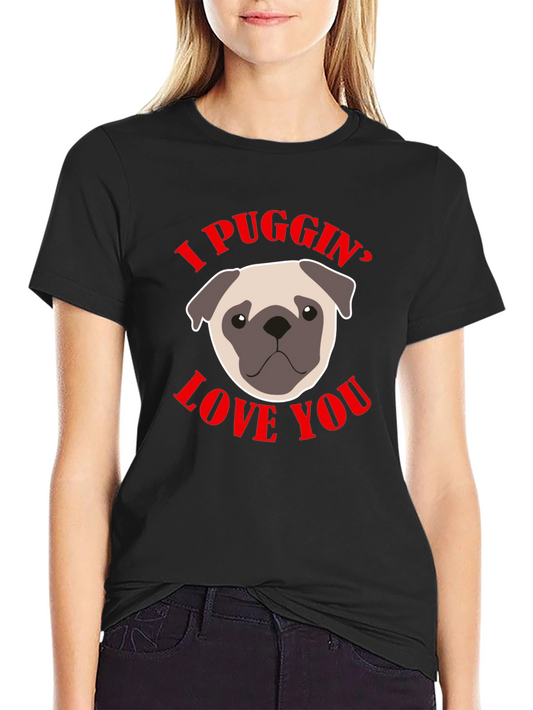 I Puggin Love You Black Graphic T-Shirt