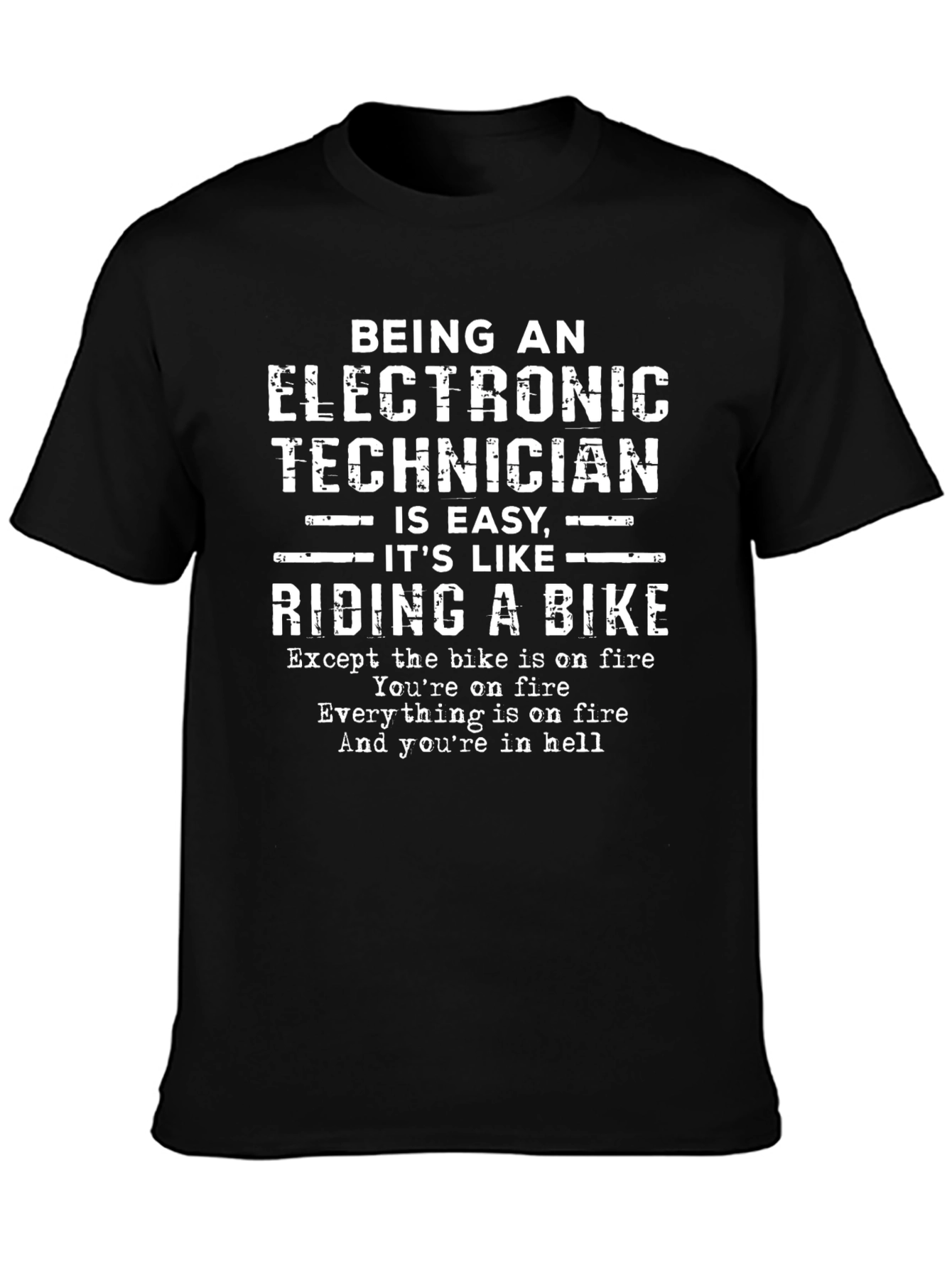 Electronic Technician Biker T-Shirt Funny Sarcastic Gift
