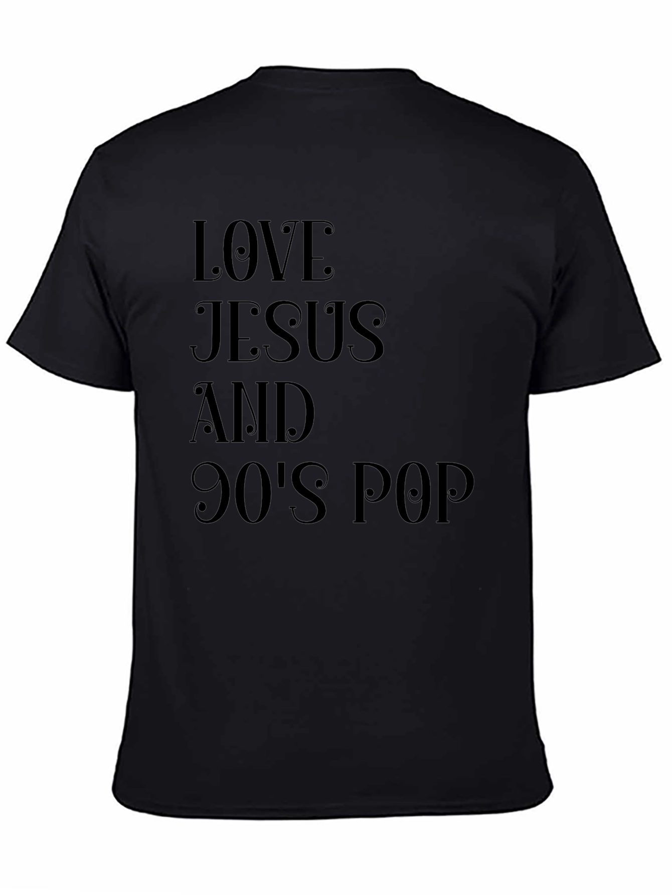 Love Jesus and 90s Pop Black T-Shirt