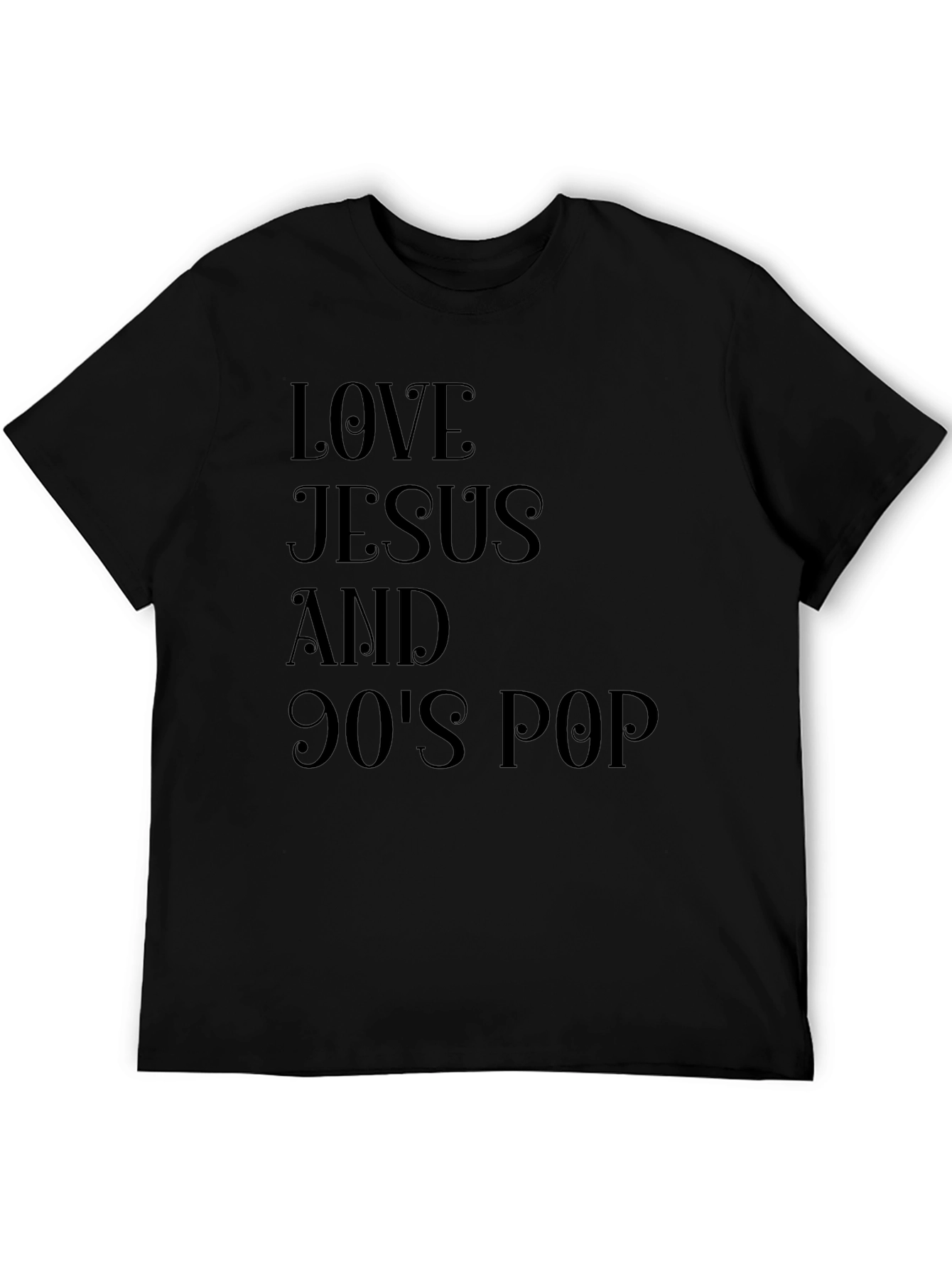 Love Jesus and 90s Pop Black T-Shirt