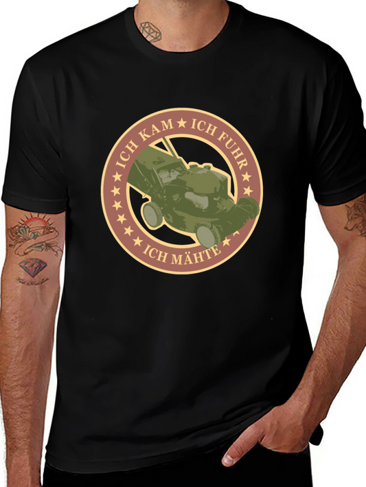 Ich Kam Ich Fuhr Ich Mahte Lawn Mower T-Shirt