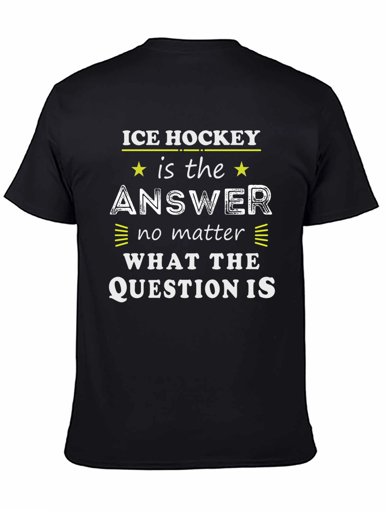 Ice Hockey is the Answer T-Shirt