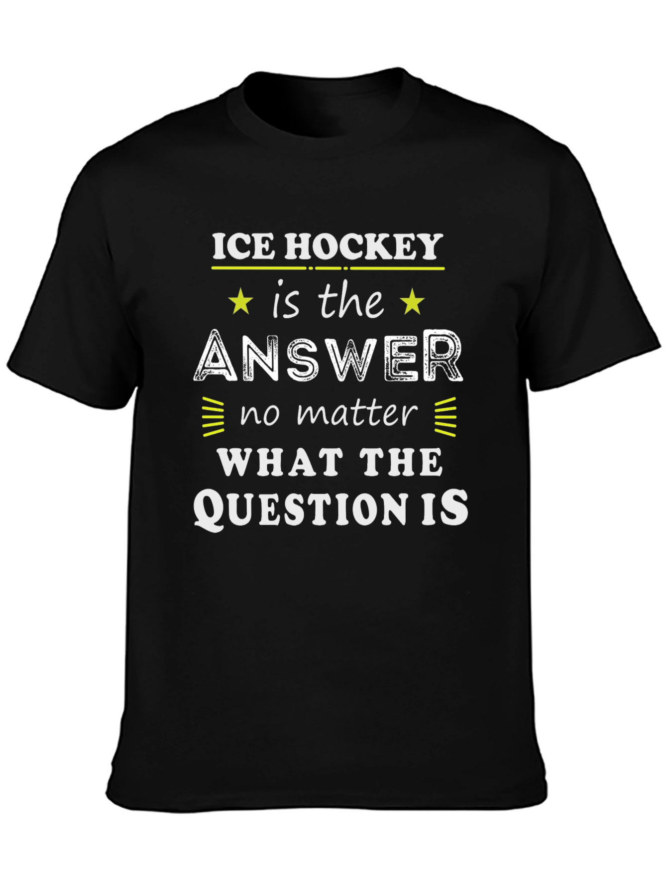 Ice Hockey is the Answer T-Shirt