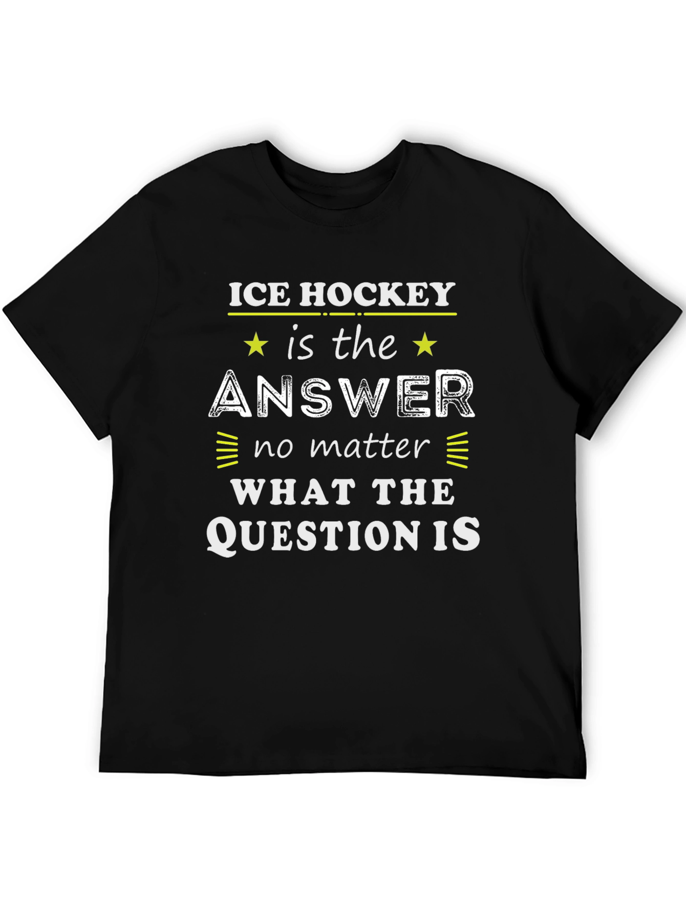 Ice Hockey is the Answer T-Shirt