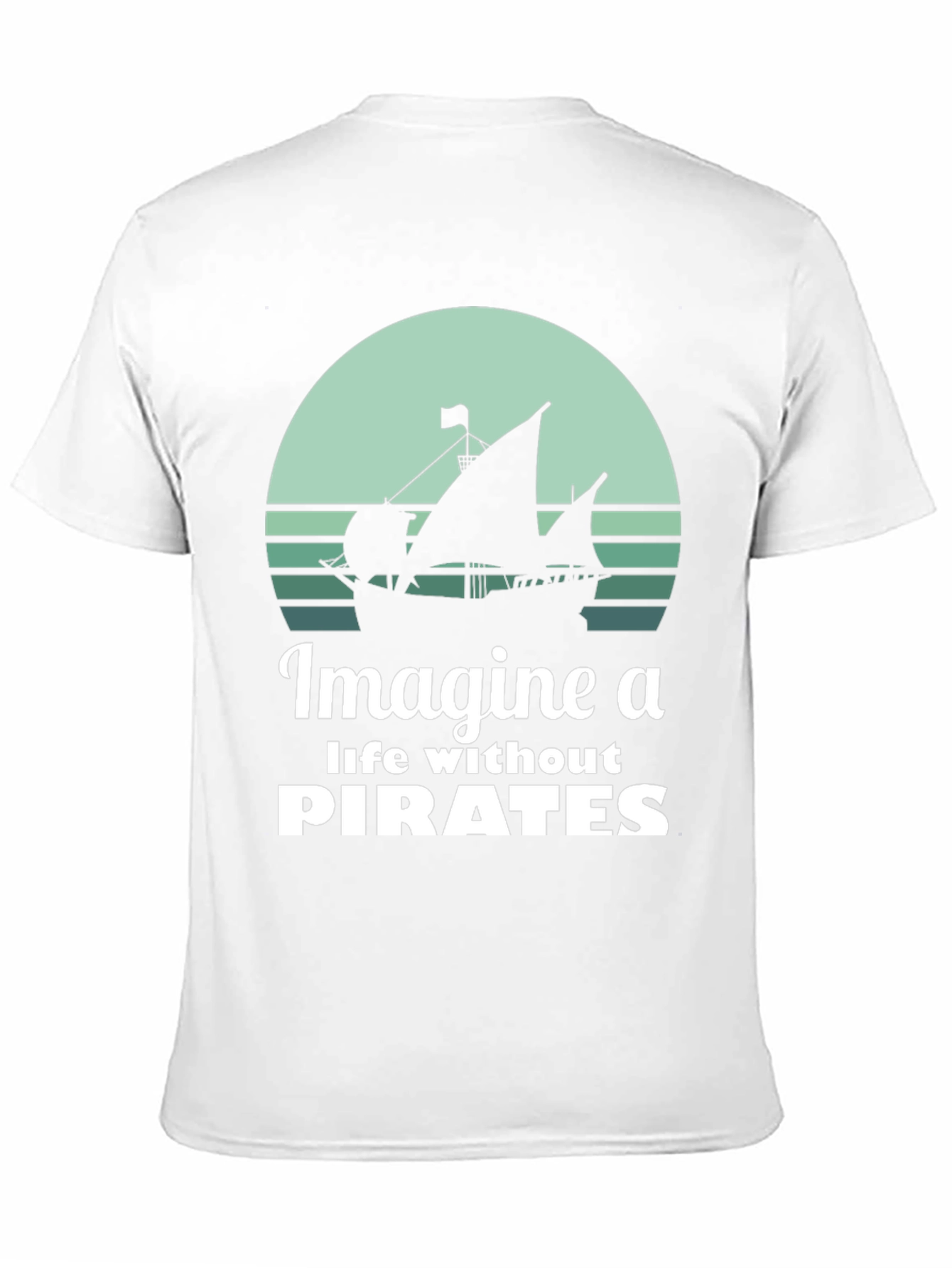 Imagine A Life Without Pirates Graphic Tee