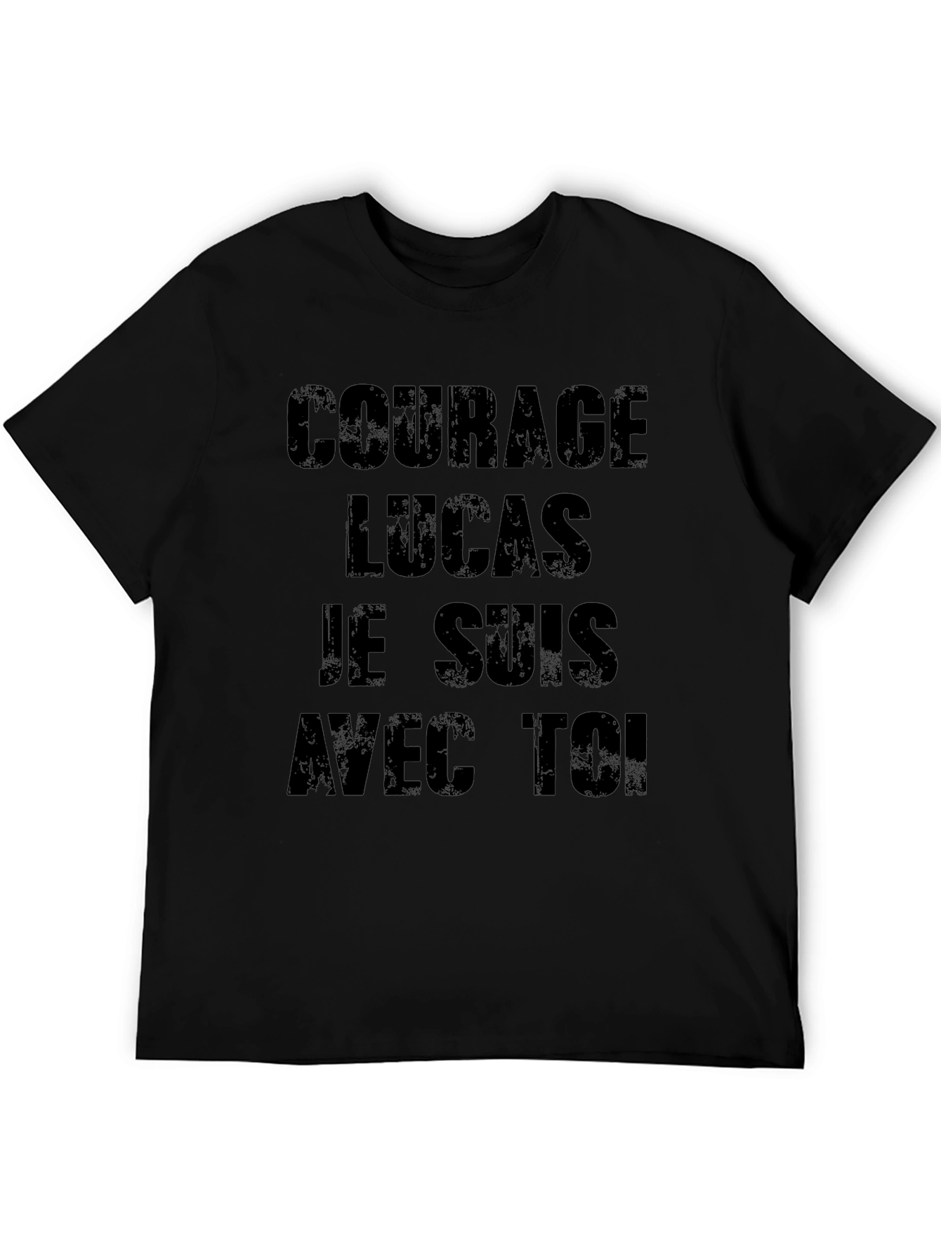 Courage Lucas Je Suis Avec Toi Black T-Shirt