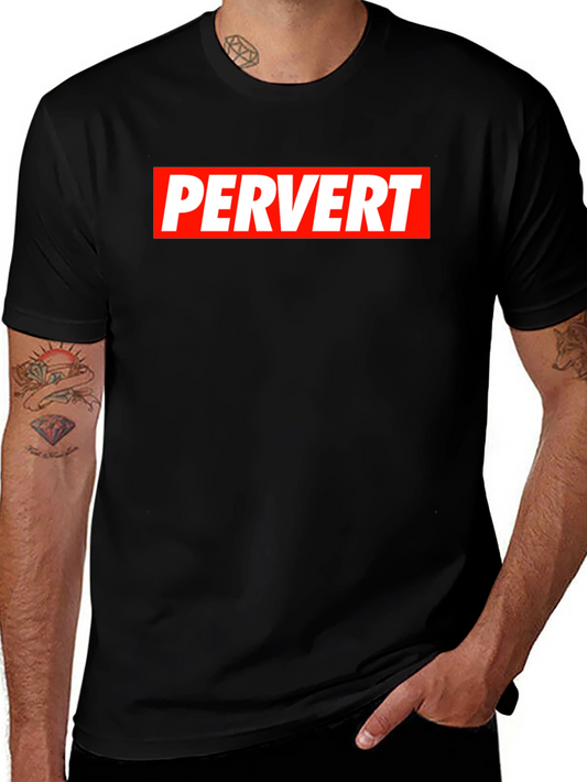 Pervert Graphic T-Shirt - Bold Statement Tee