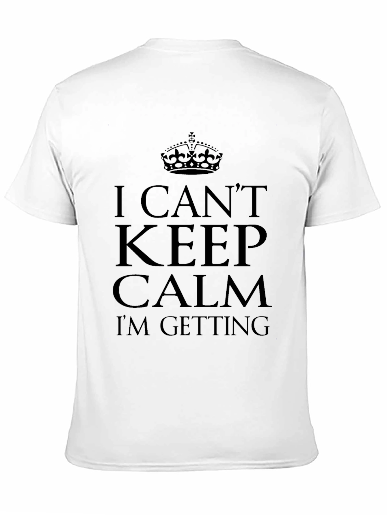 I Cant Keep Calm T-Shirt