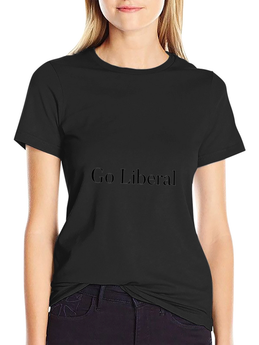 Go Liberal Black T-Shirt