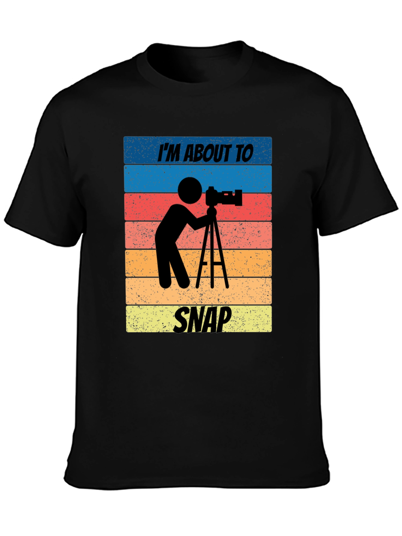 Im About to Snap T-Shirt