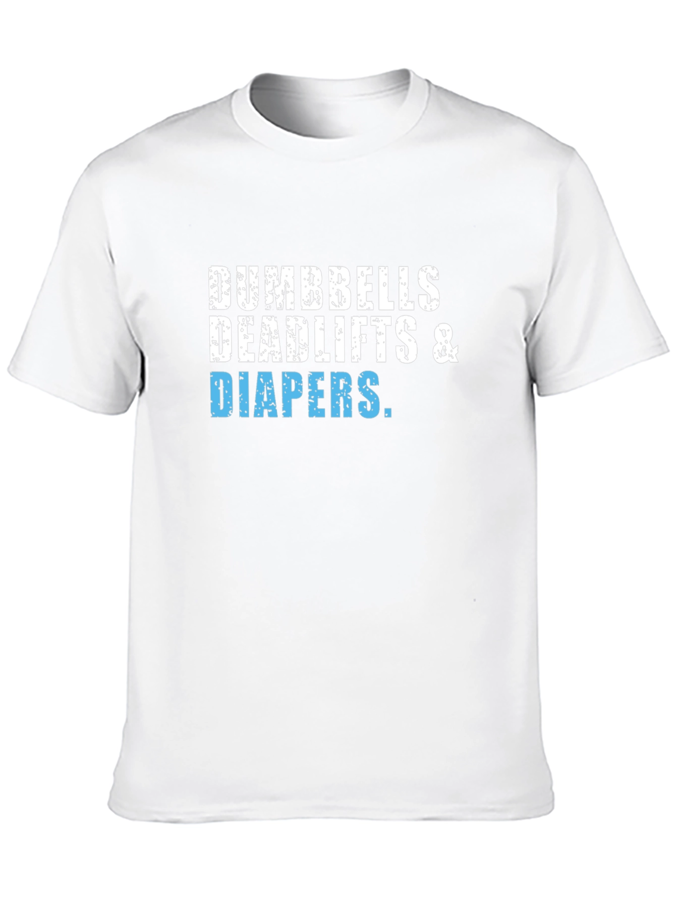 Dumbbells Deadlifts & Diapers Graphic Tee