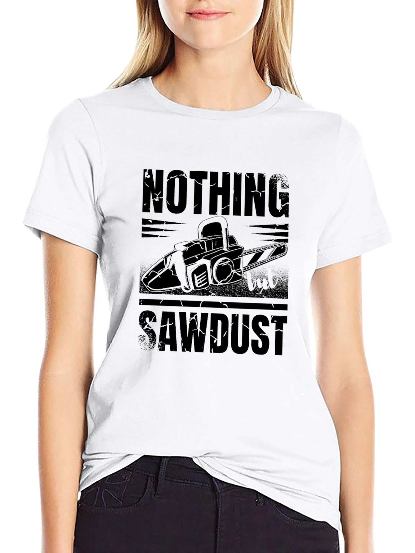 Nothing But Sawdust Graphic Tee