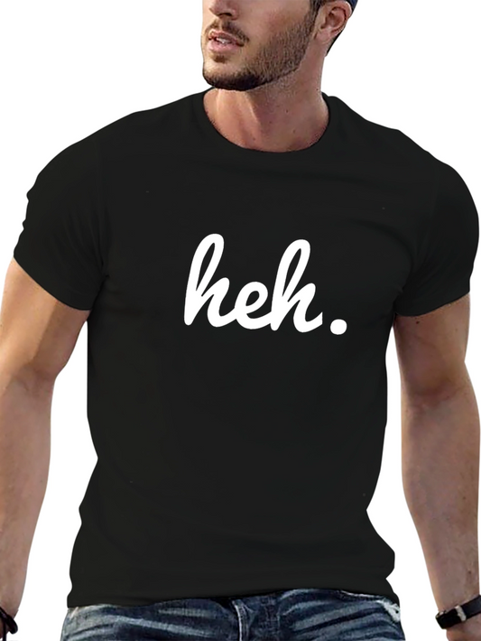 Heh. Graphic Tee - Casual Comfort