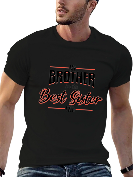 My Brother Has the Best Sister Ever T-Shirt