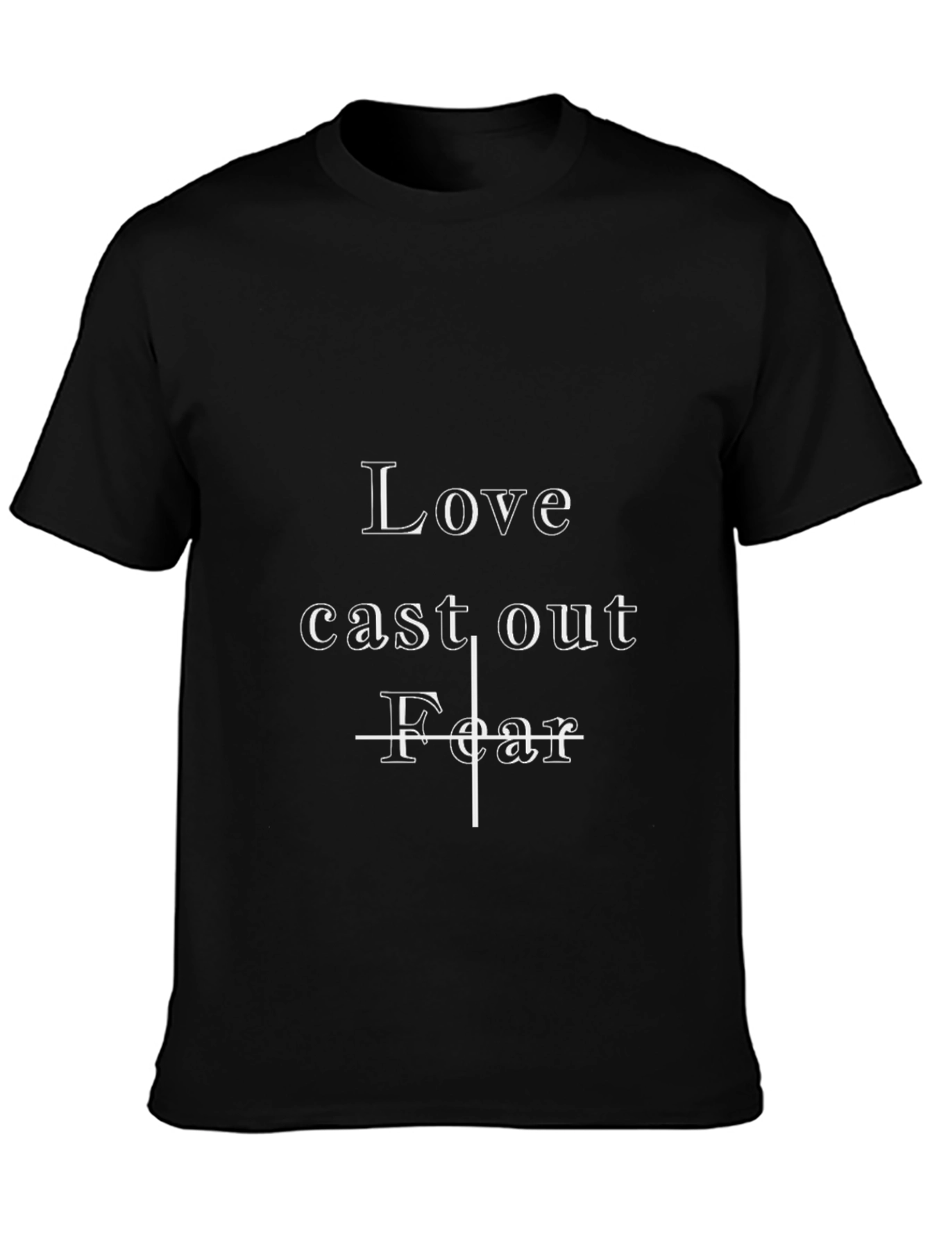 Love Cast Out Fear Graphic Tee