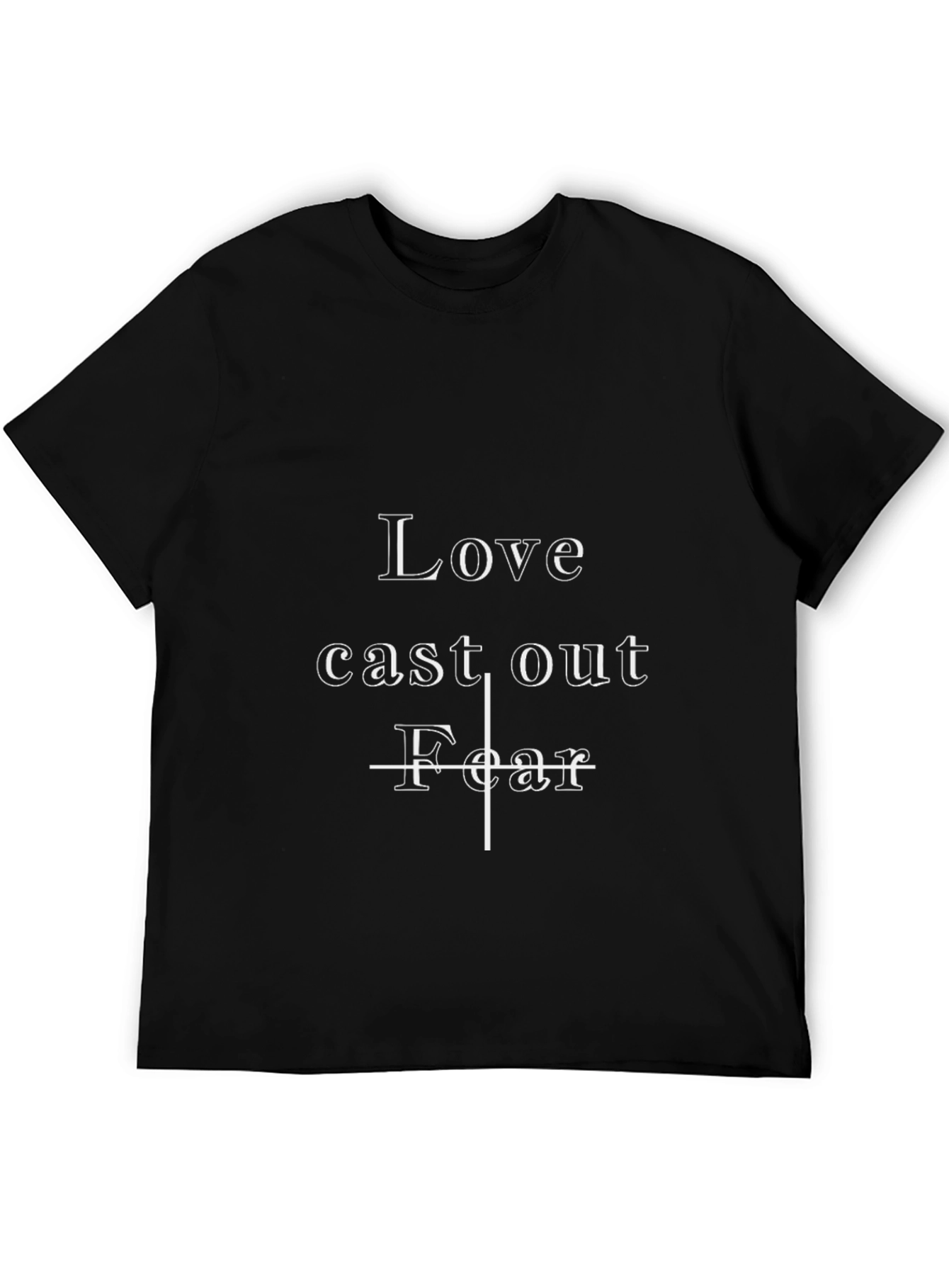 Love Cast Out Fear Graphic Tee