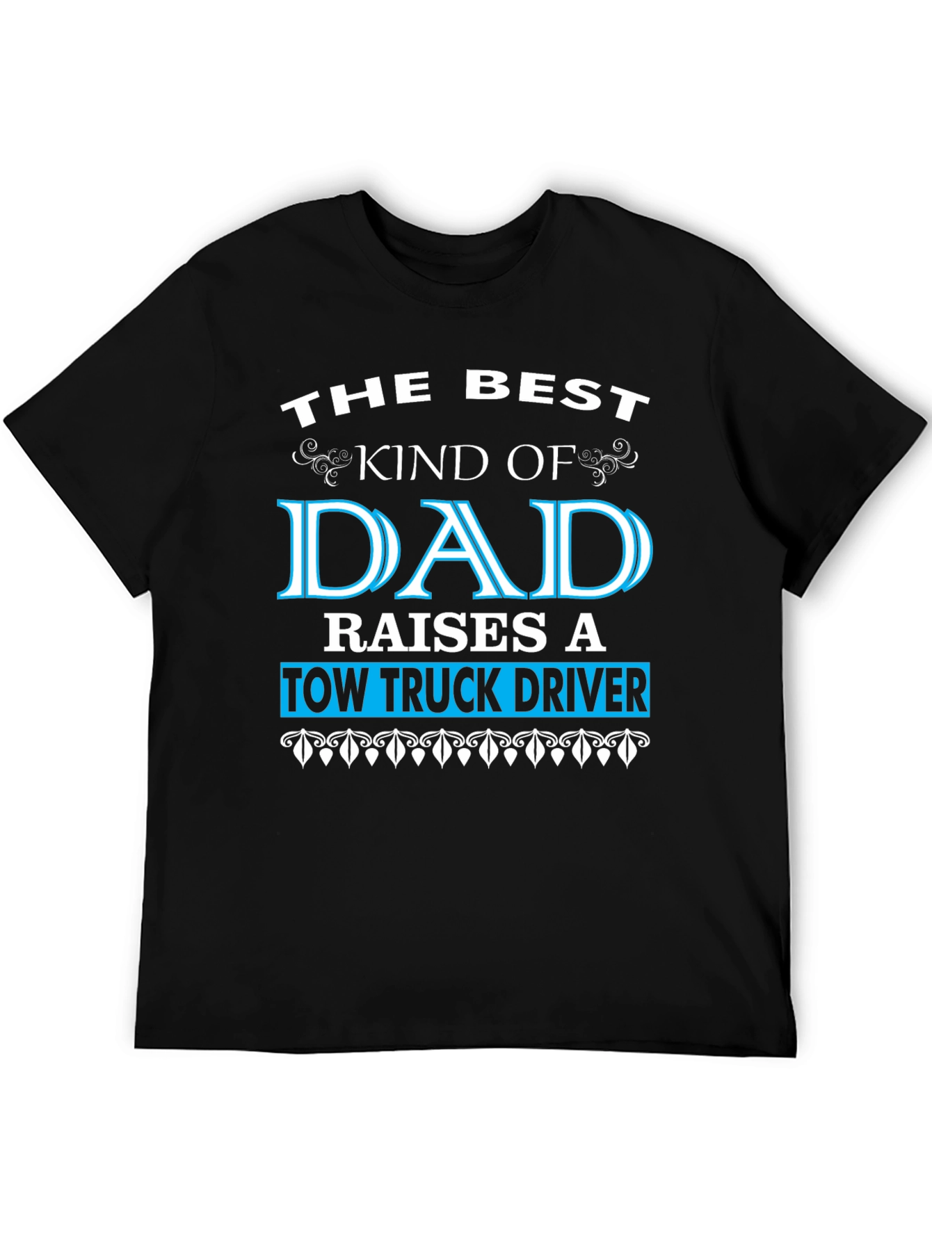 Best Dad Raises Tow Truck Driver T-Shirt