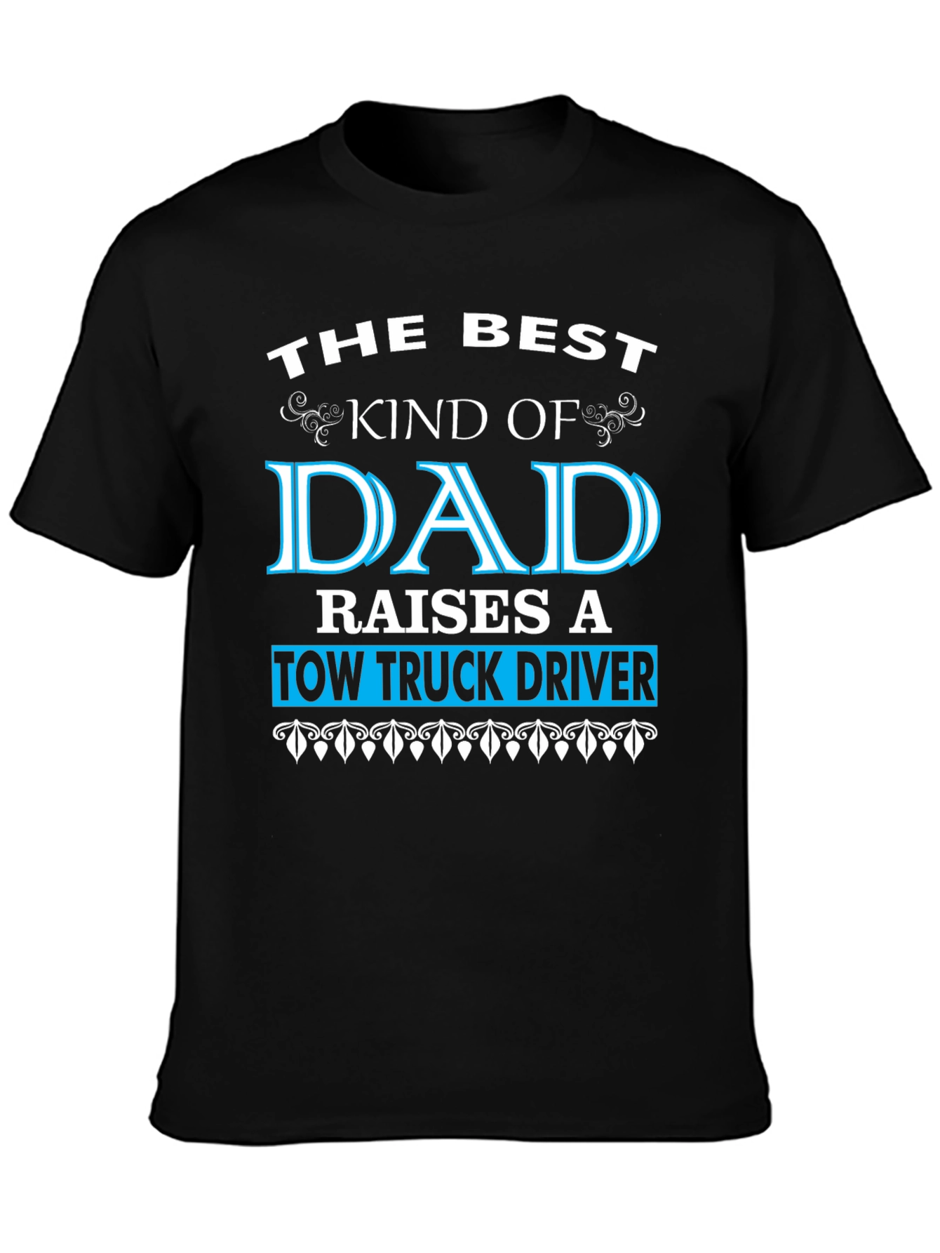 Best Dad Raises Tow Truck Driver T-Shirt