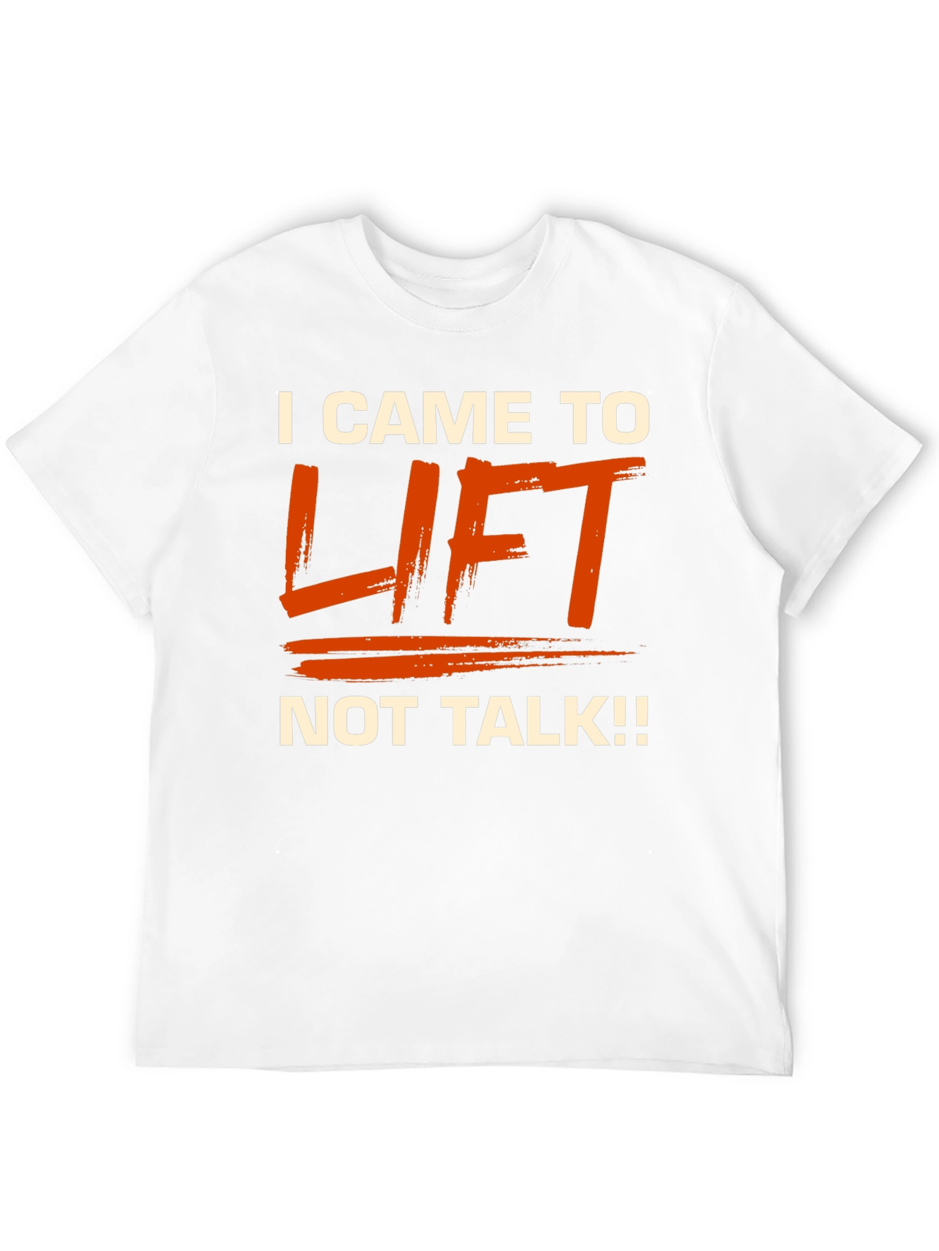 I Came to Lift T-Shirt