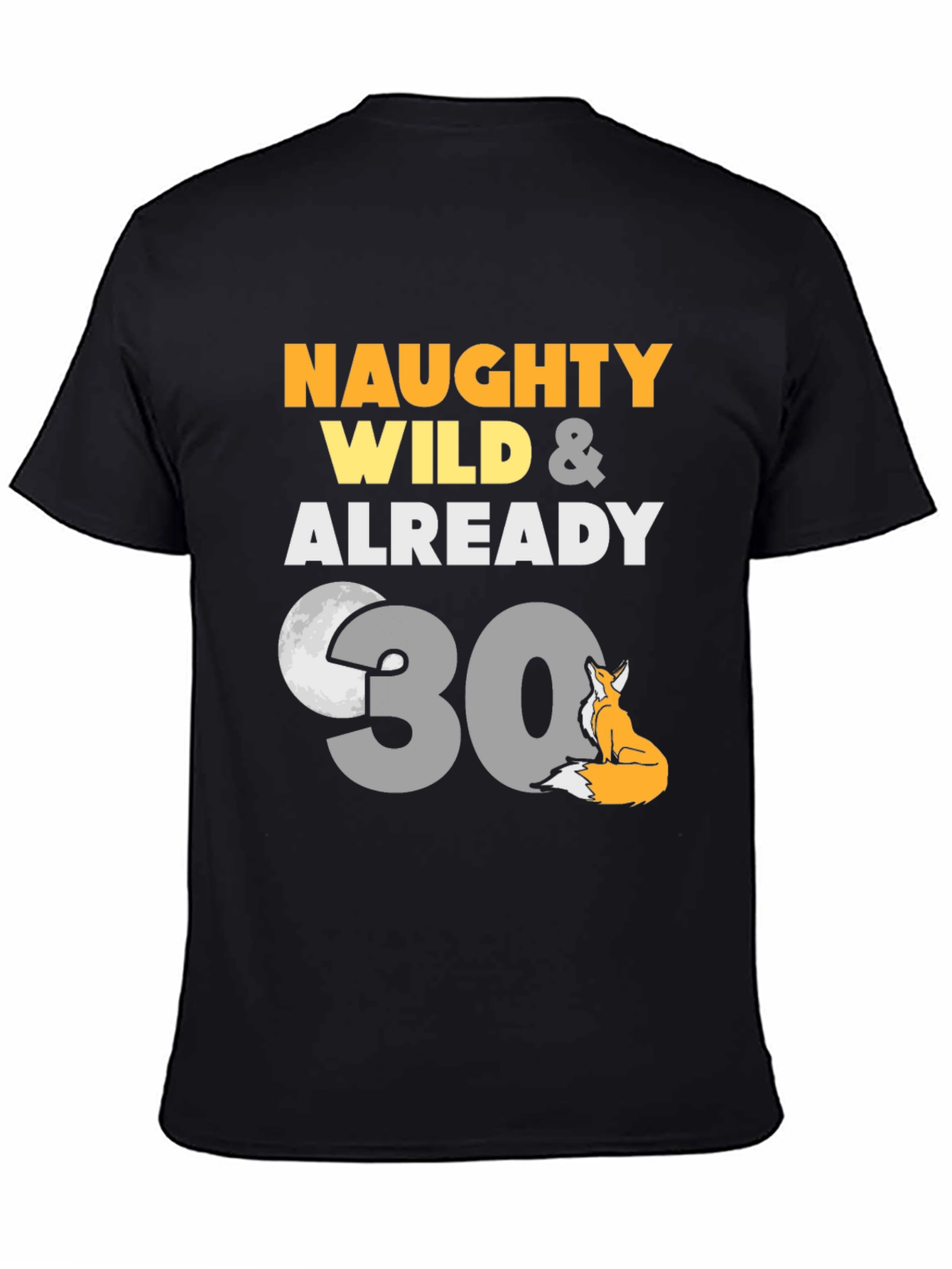 Naughty Wild 30th Birthday Fox Graphic Tee