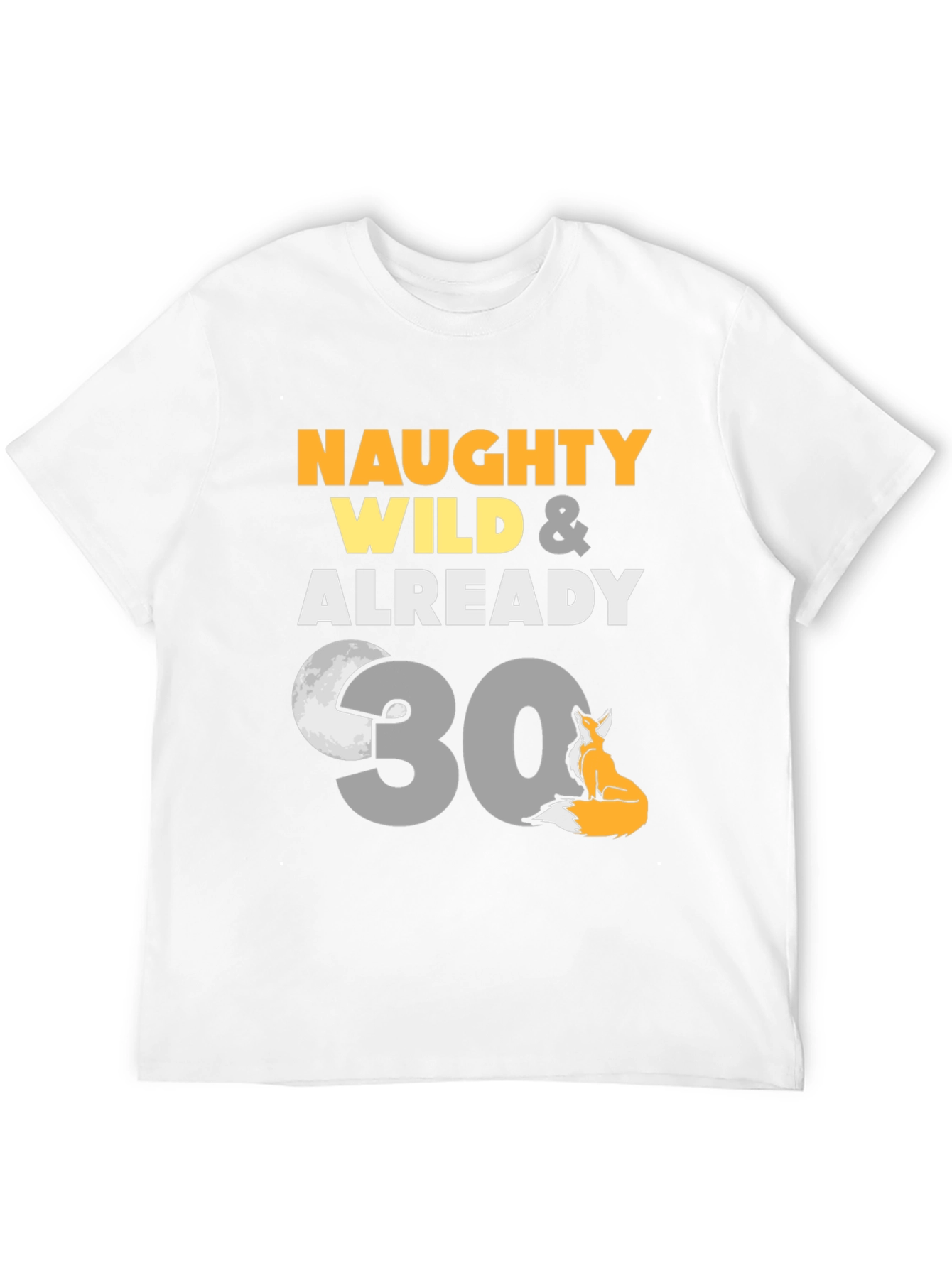 Naughty Wild 30th Birthday Fox Graphic Tee