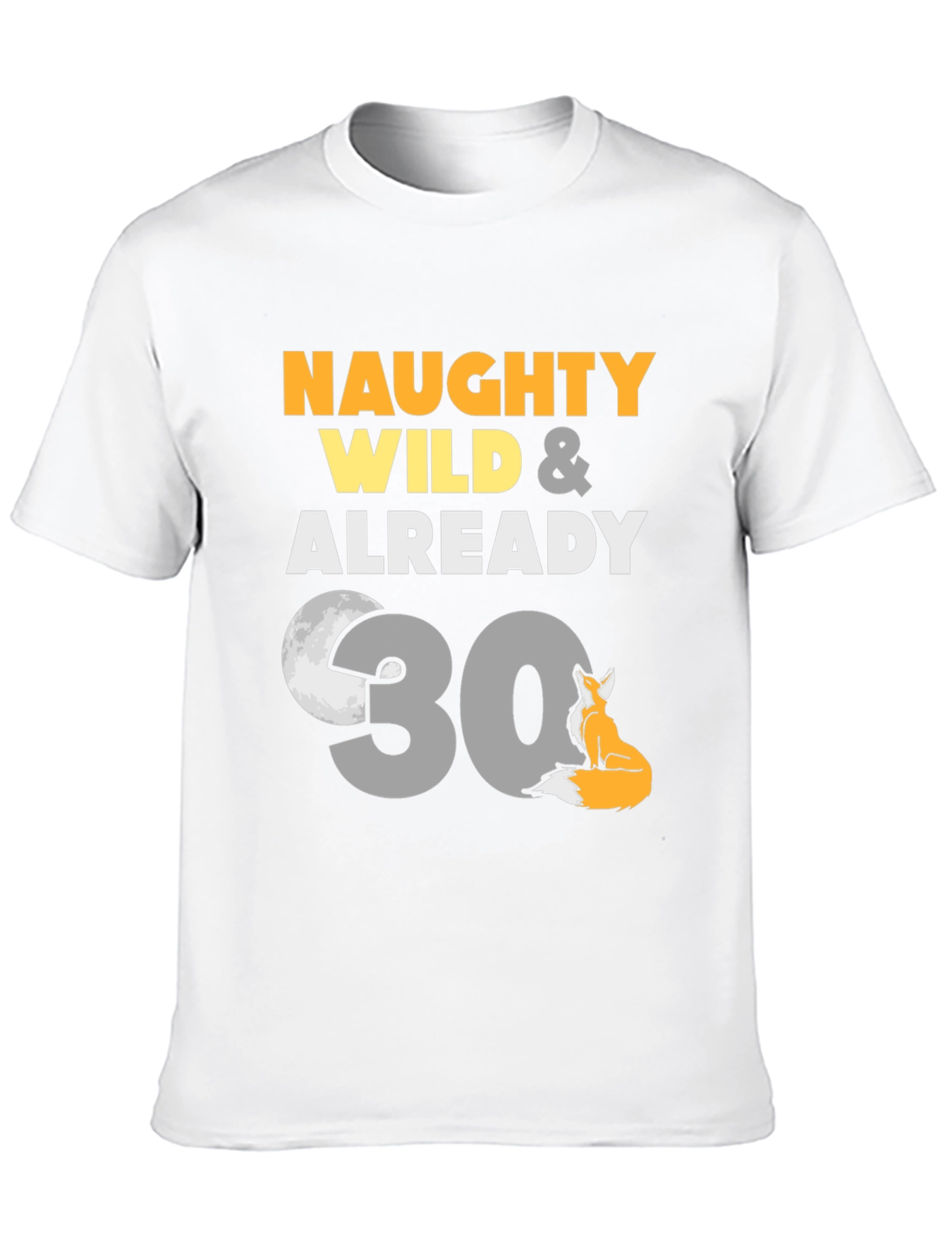 Naughty Wild 30th Birthday Fox Graphic Tee