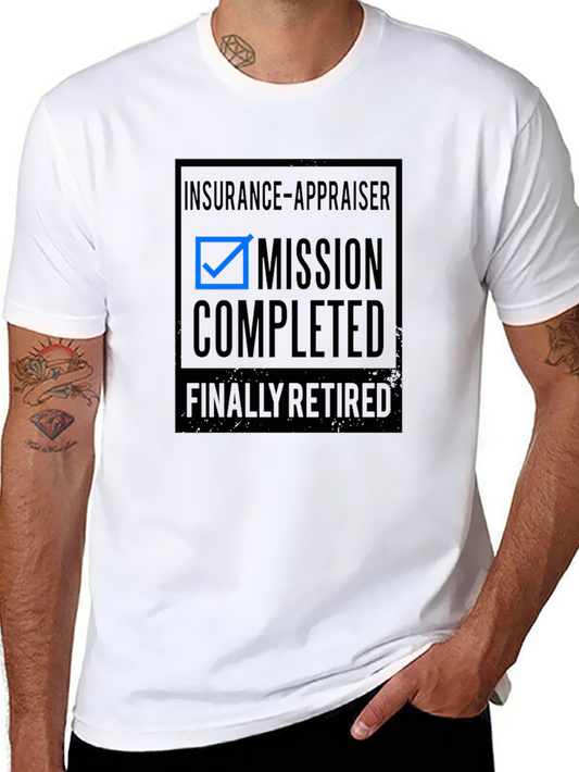 Insurance Appraiser Retirement T-Shirt Mission Complete