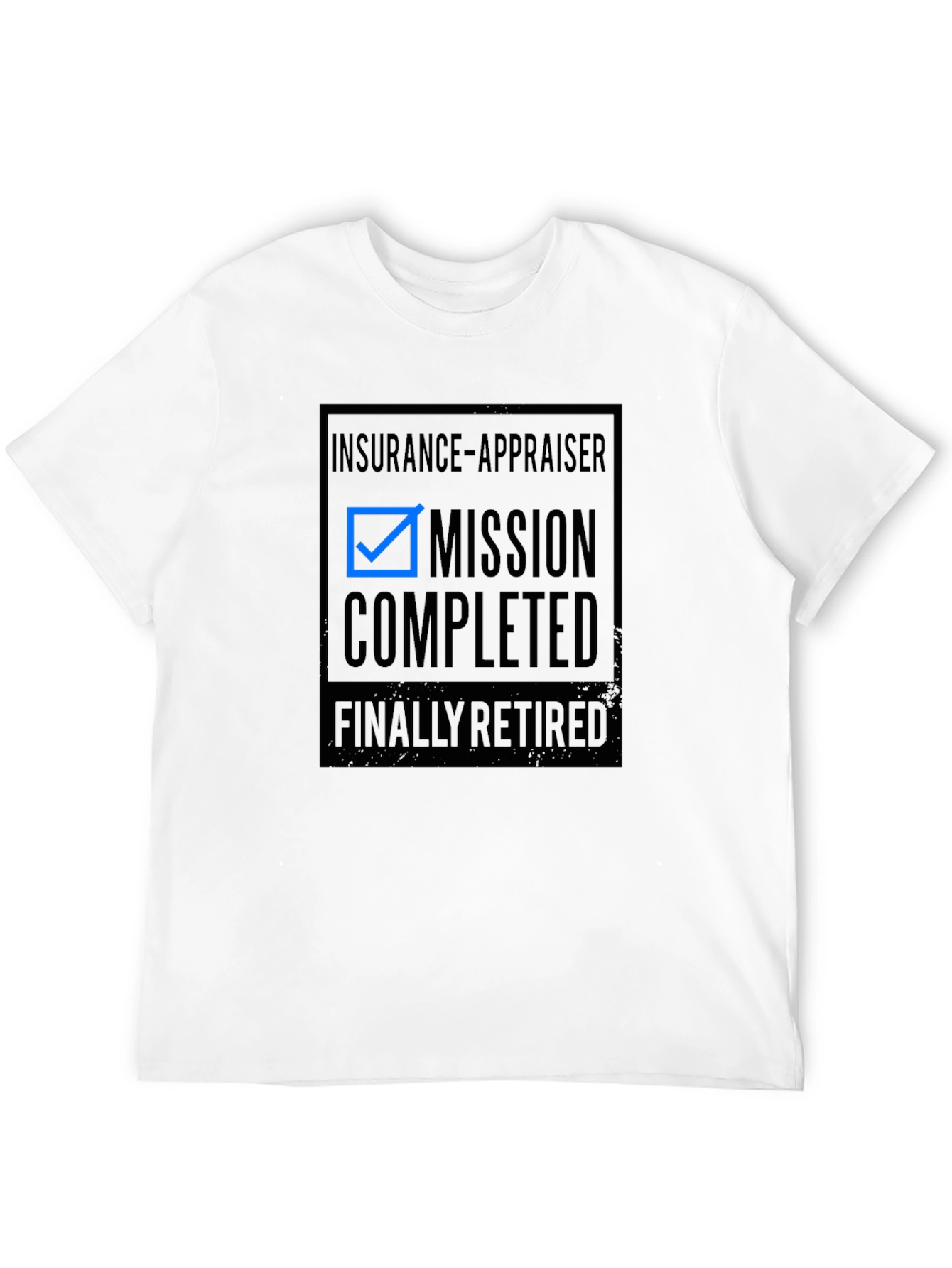 Insurance Appraiser Retirement T-Shirt Mission Complete