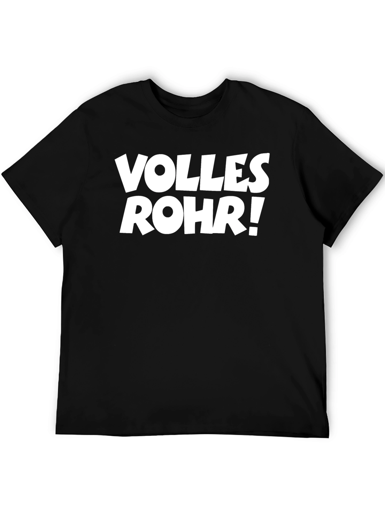 Volles Rohr! Funny Graphic Tee
