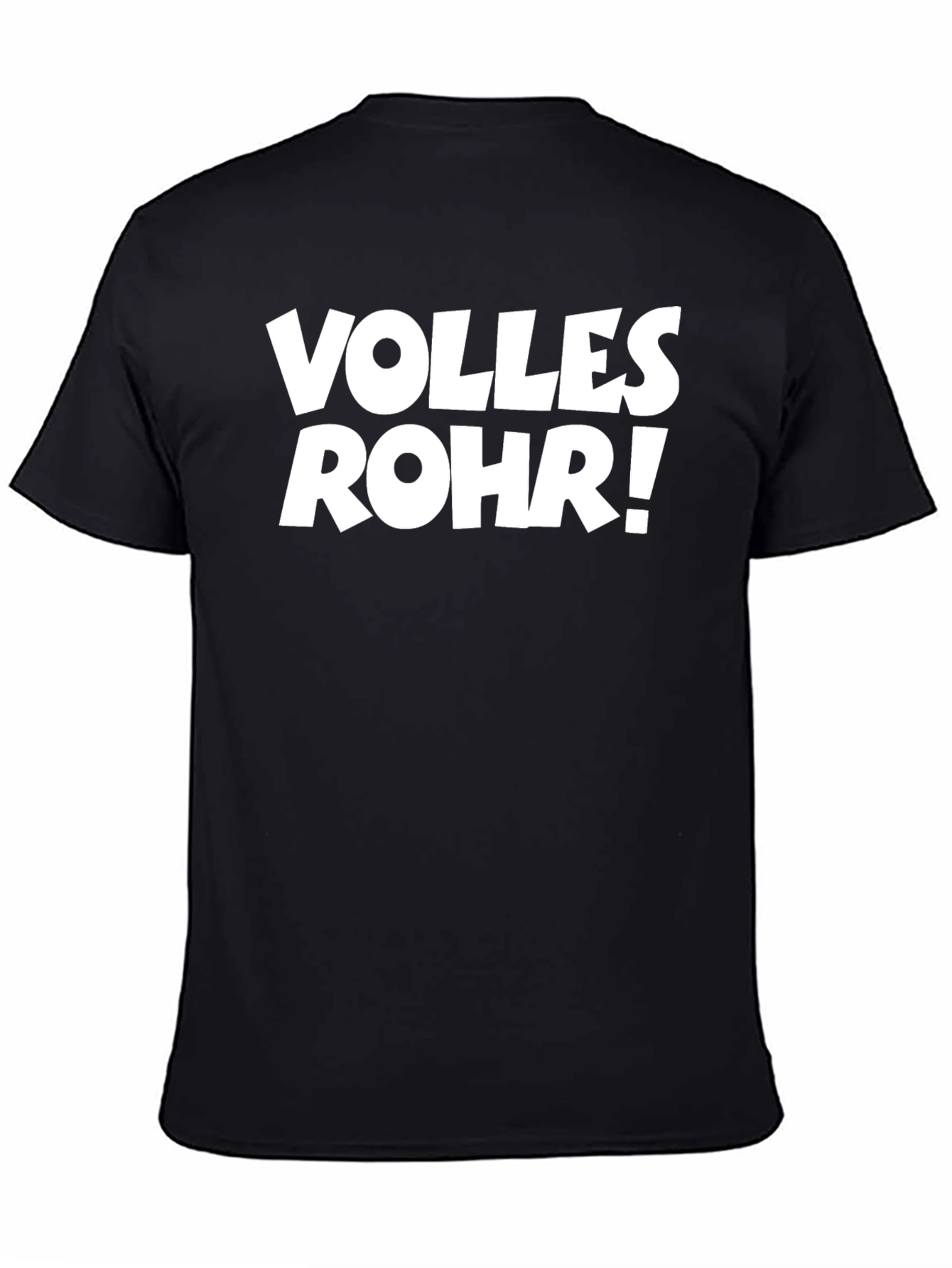 Volles Rohr! Funny Graphic Tee