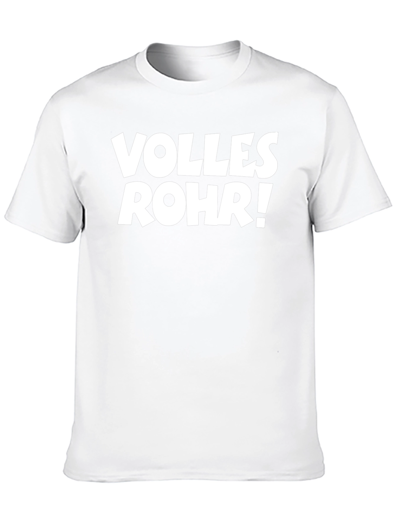 Volles Rohr! Funny Graphic Tee