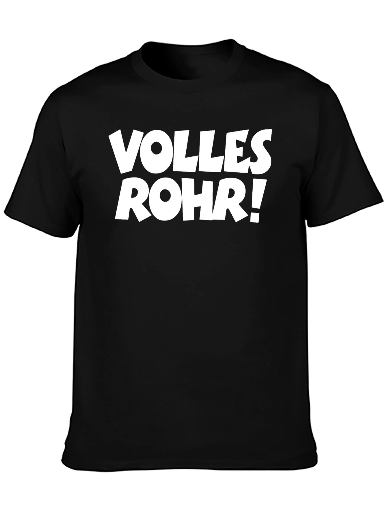 Volles Rohr! Funny Graphic Tee
