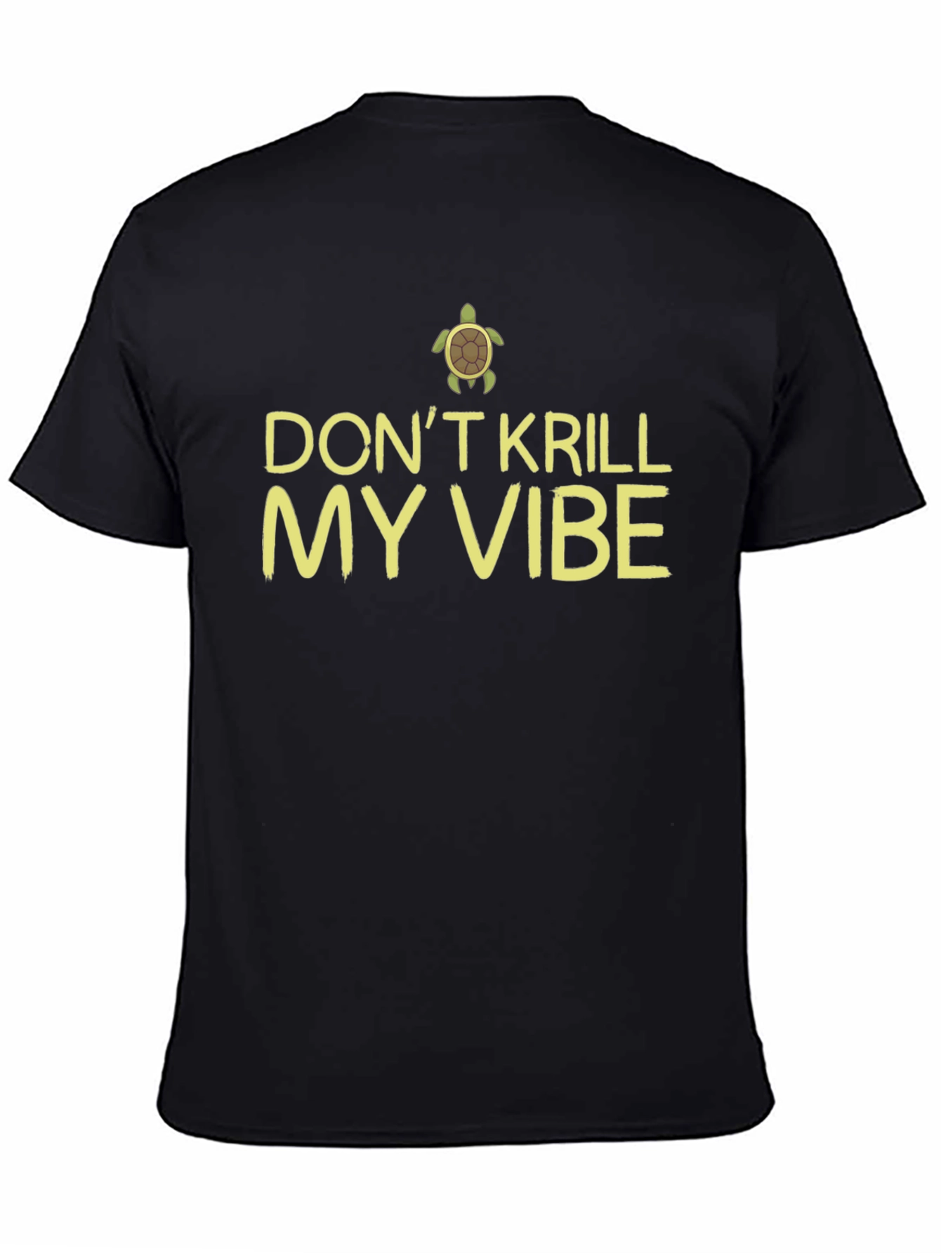 Dont Krill My Vibe Turtle Graphic Tee