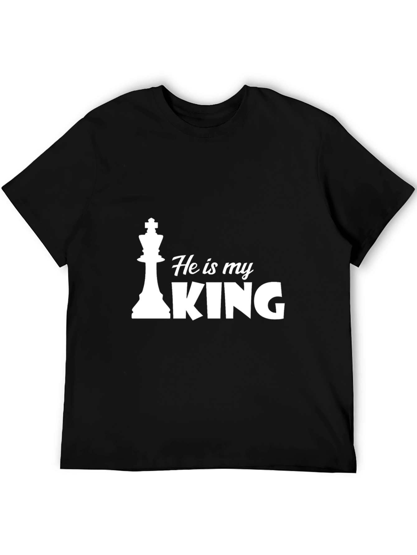 He is My King Chess Piece Black T-Shirt