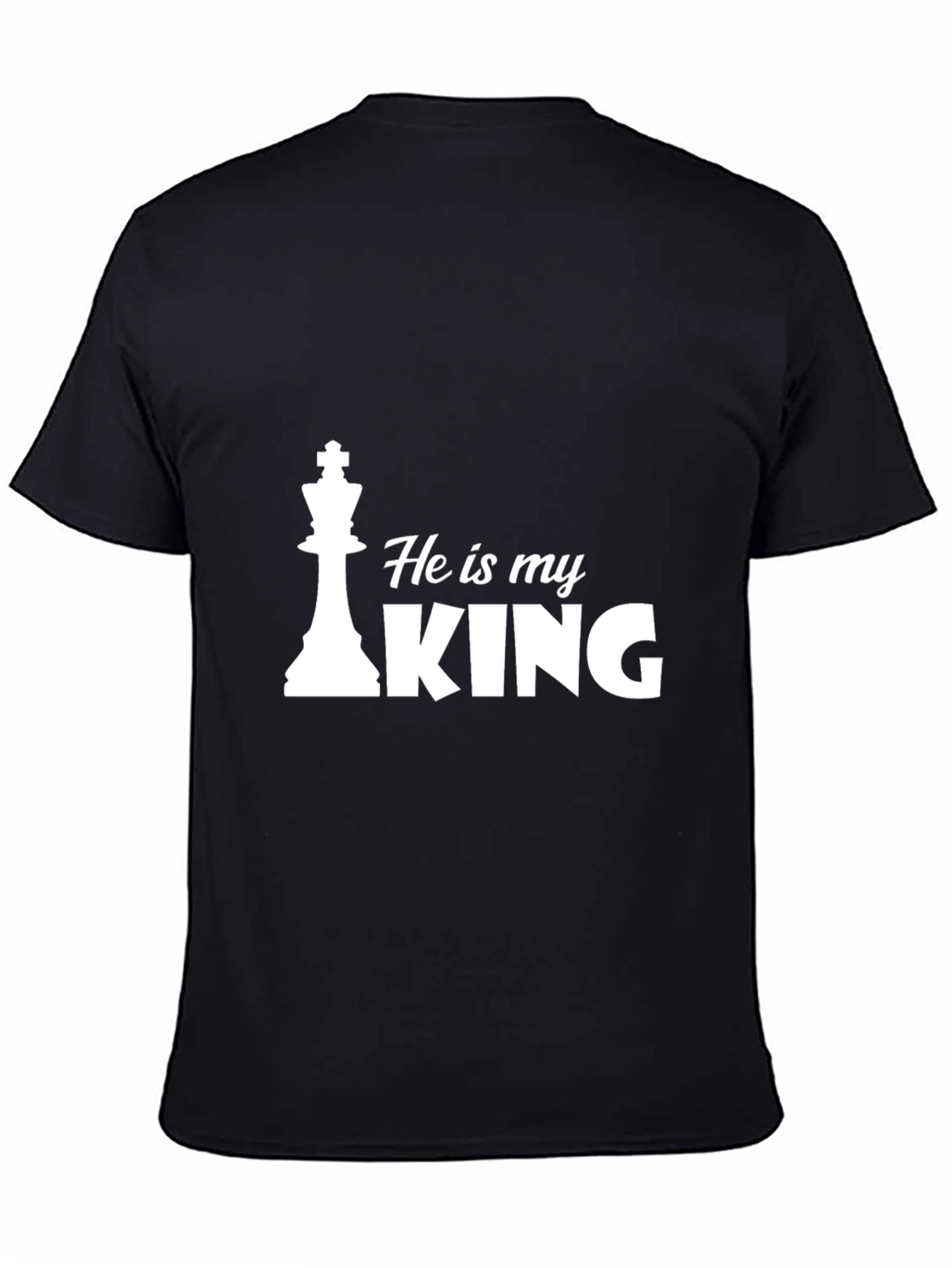 He is My King Chess Piece Black T-Shirt