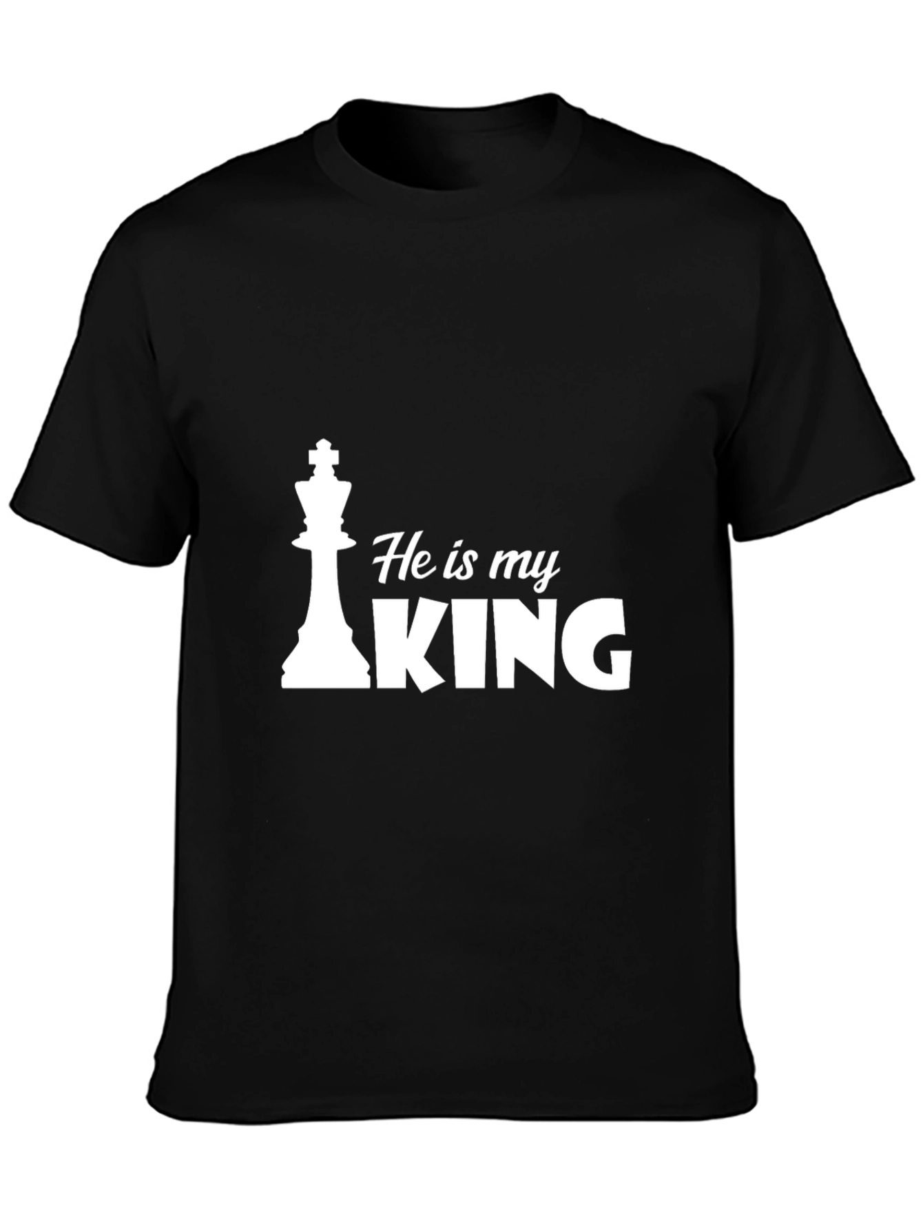 He is My King Chess Piece Black T-Shirt
