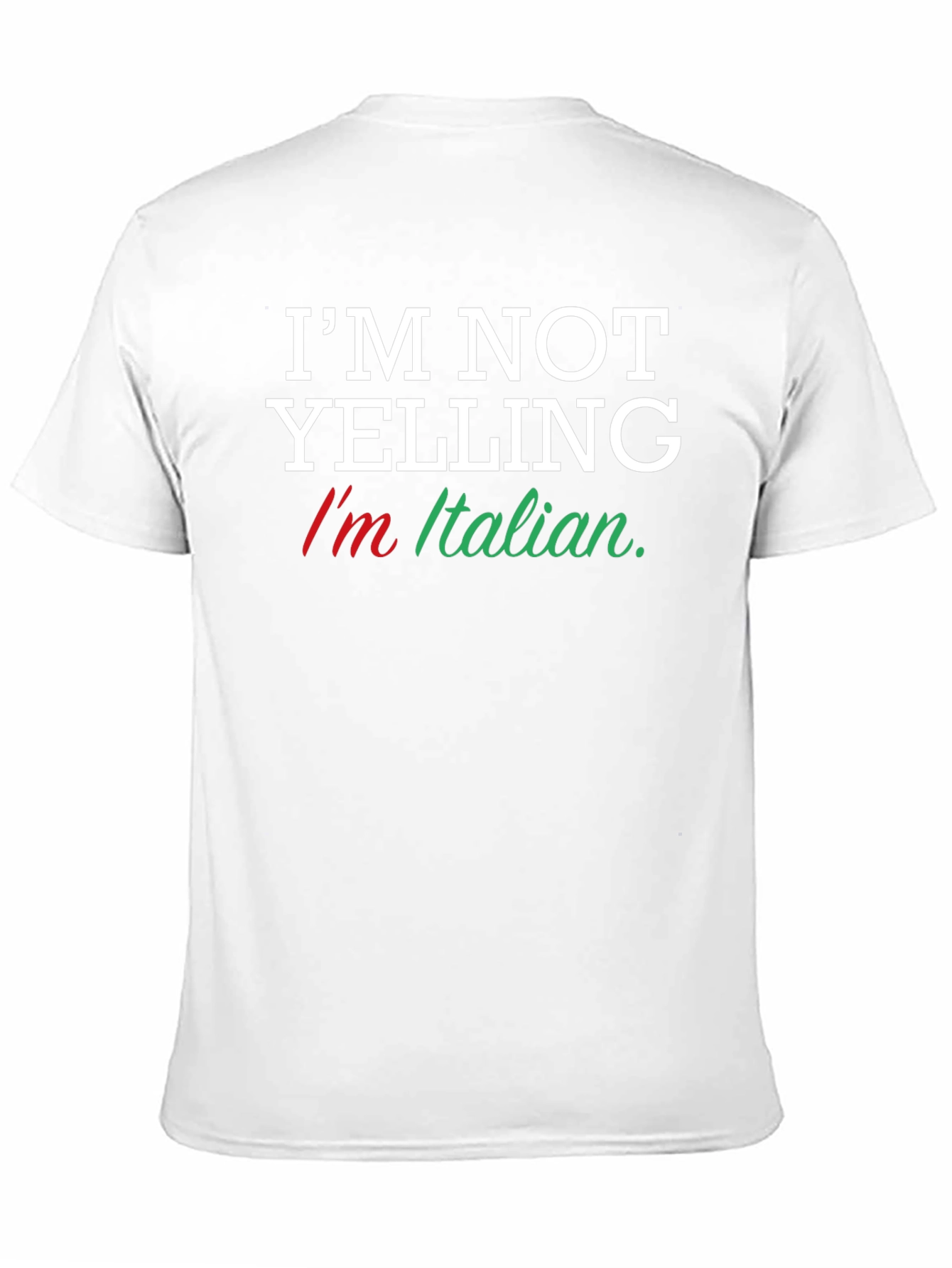 Im Not Yelling Im Italian T-Shirt