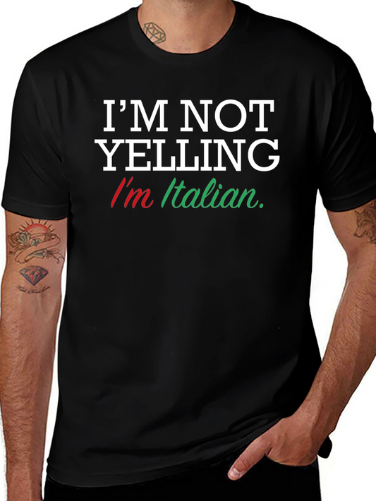 Im Not Yelling Im Italian T-Shirt