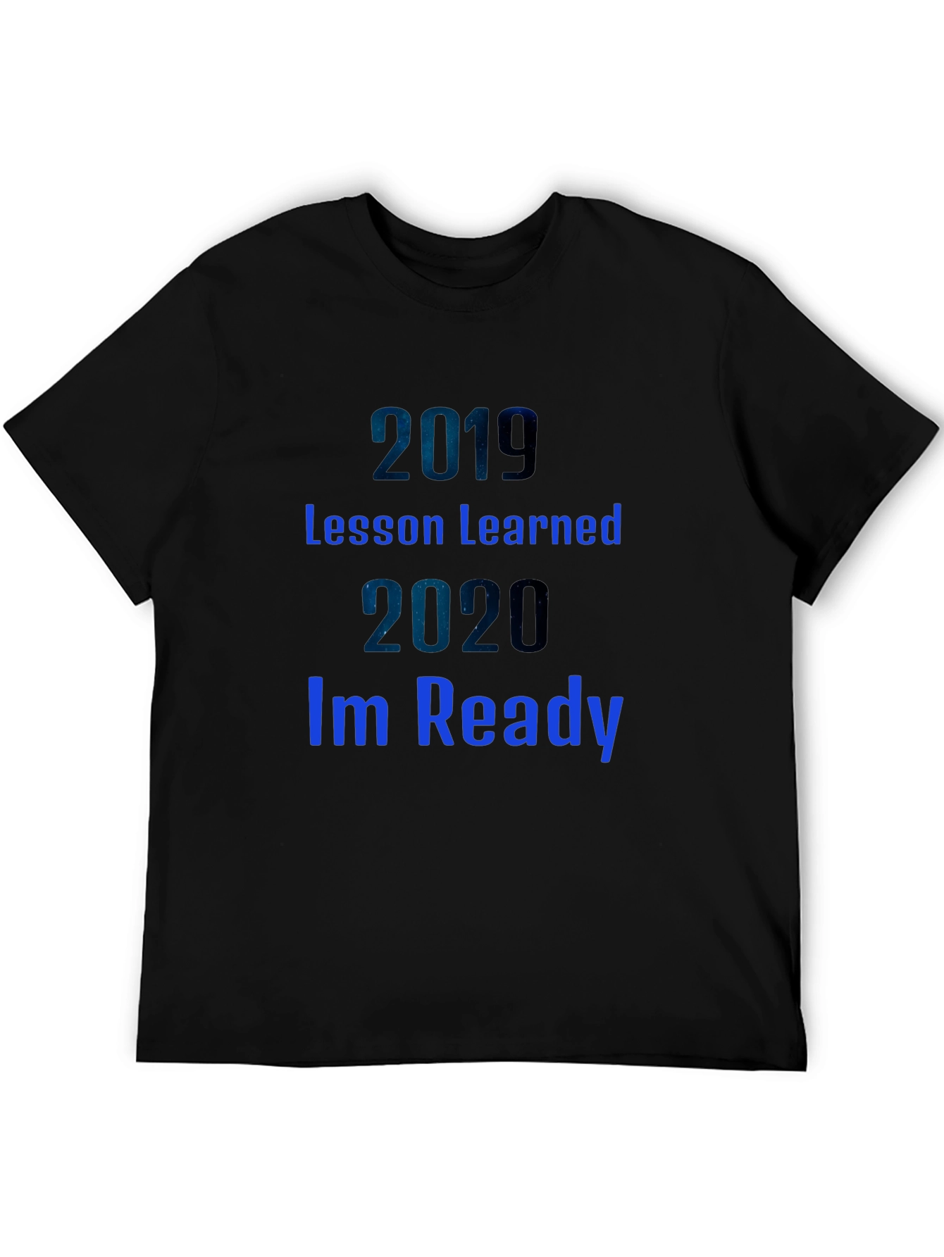 2019 Lesson Learned 2020 Im Ready Black T-Shirt
