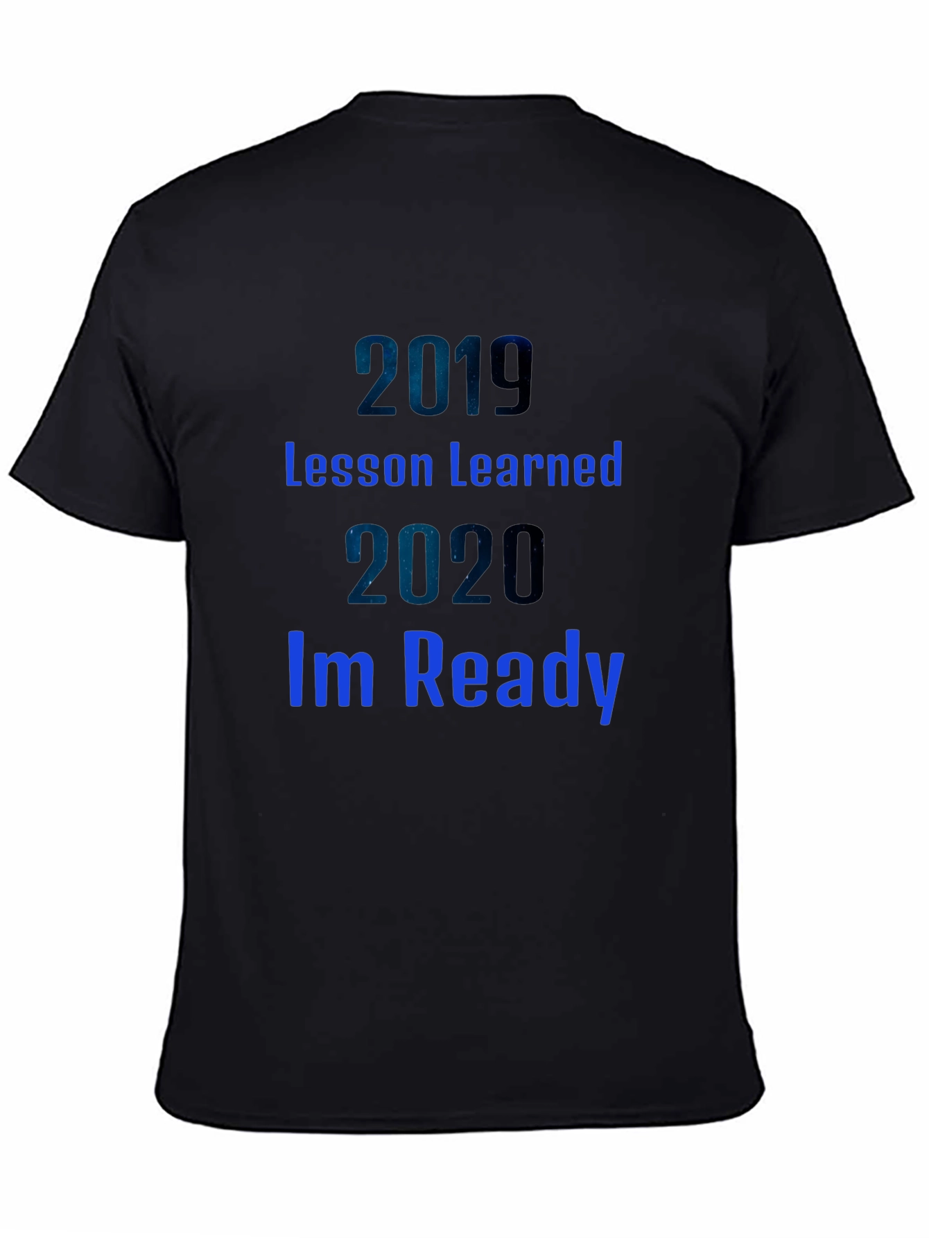 2019 Lesson Learned 2020 Im Ready Black T-Shirt