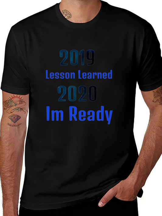 2019 Lesson Learned 2020 Im Ready Black T-Shirt