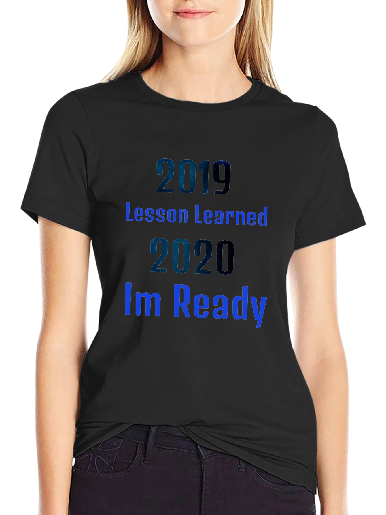 2019 Lesson Learned 2020 Im Ready Black T-Shirt
