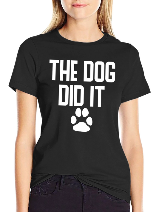 The Dog Did It! Novelty T-Shirt